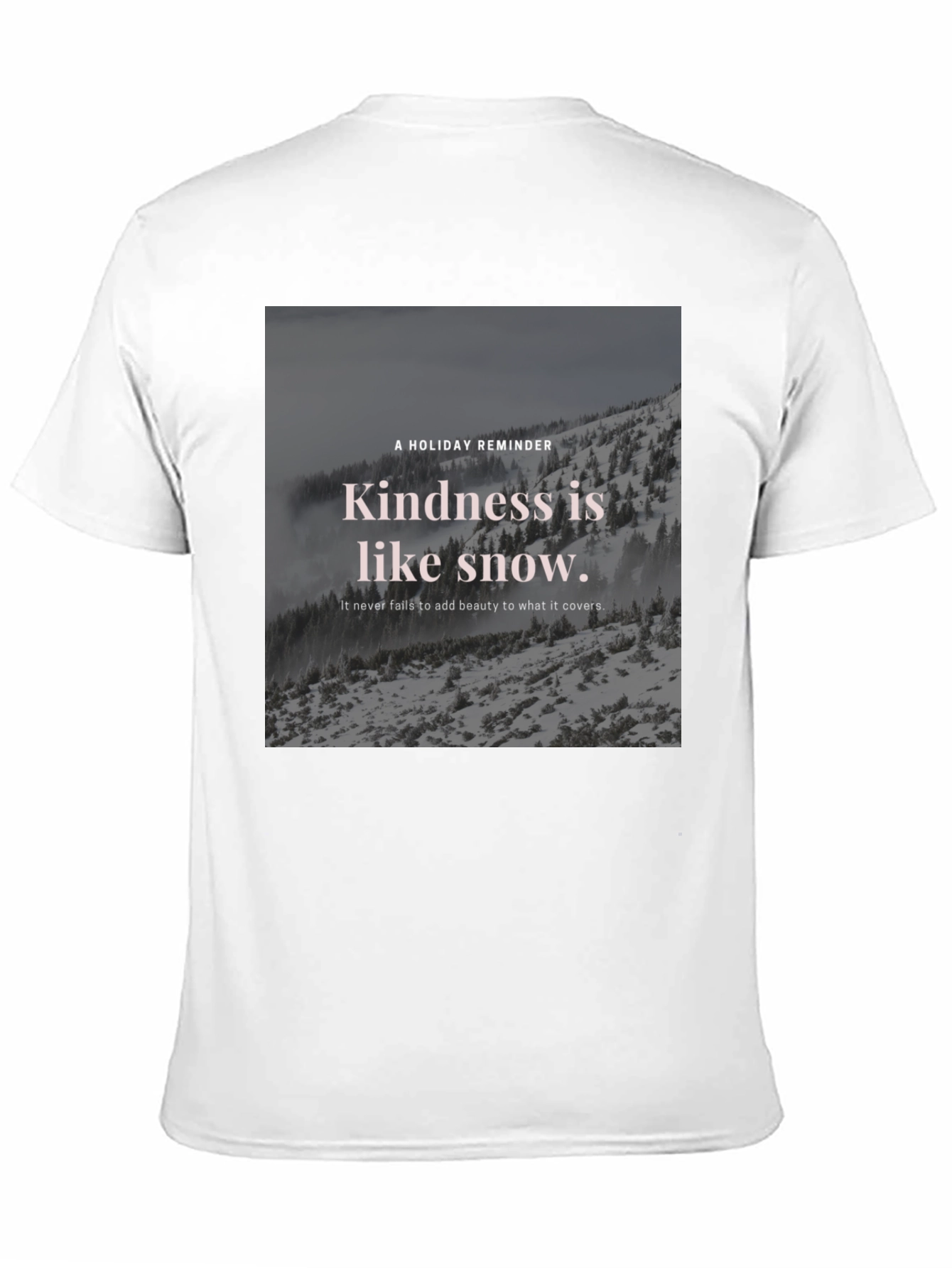 Kindness Snow T-Shirt