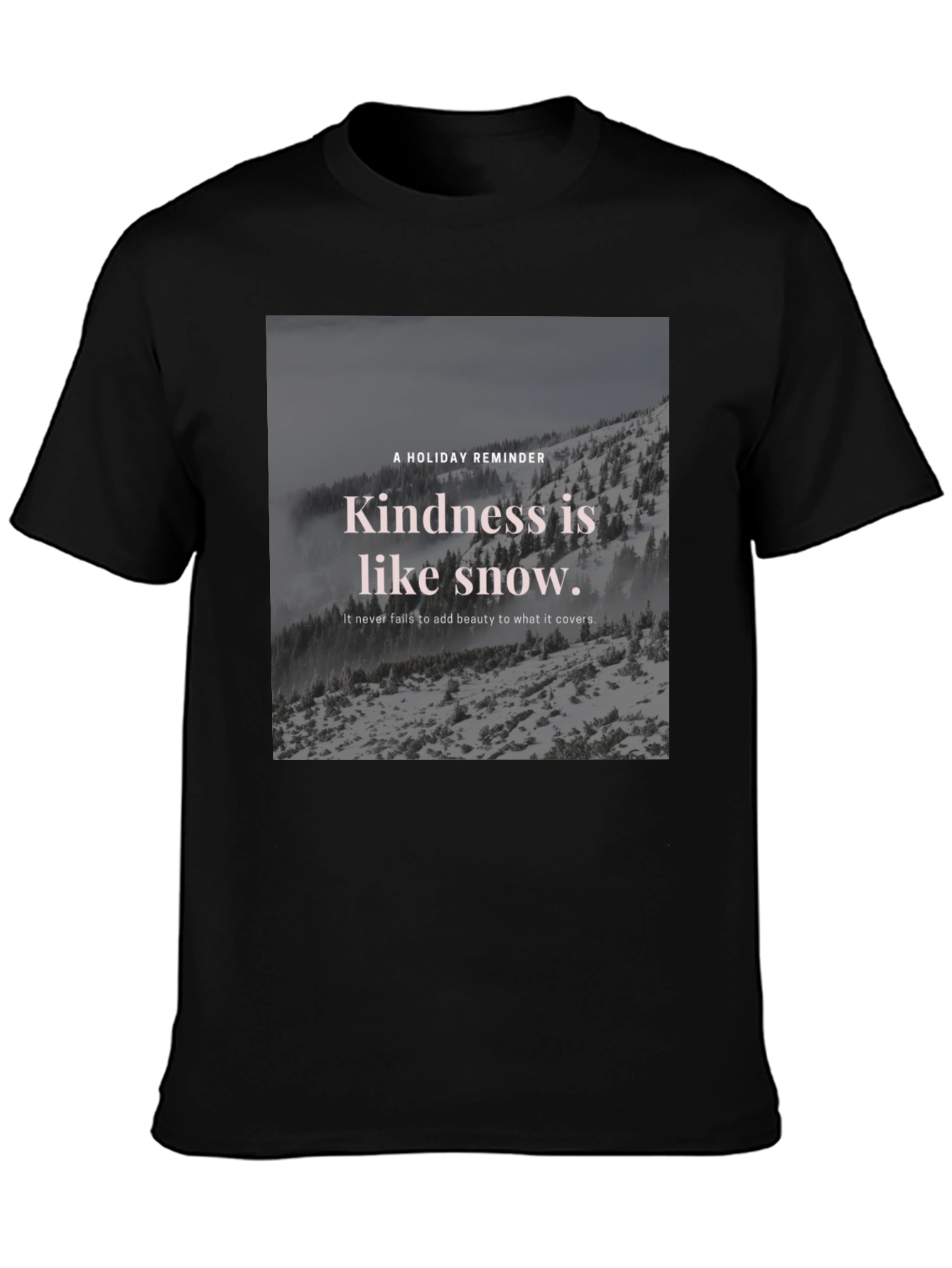 Kindness Snow T-Shirt