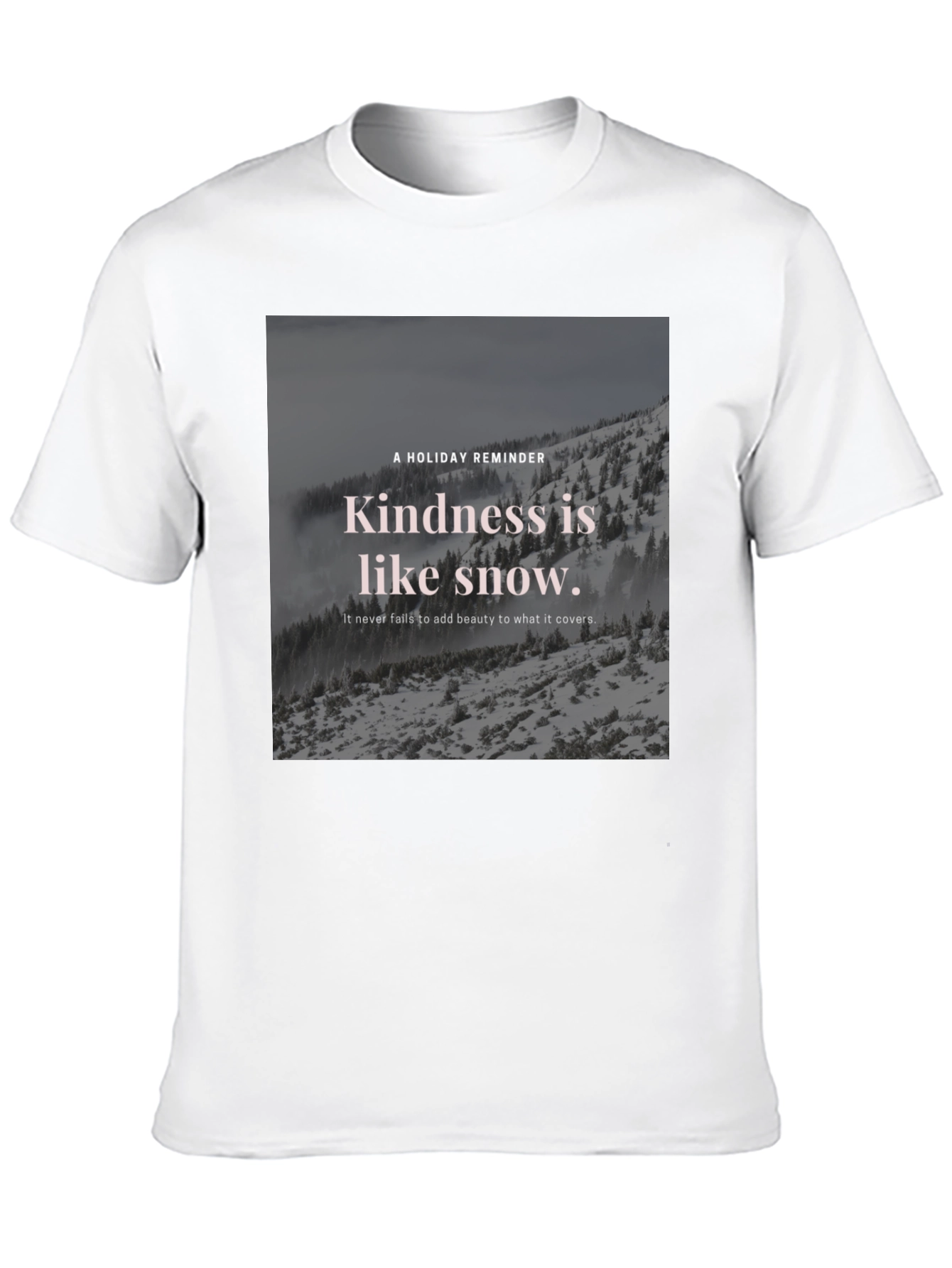 Kindness Snow T-Shirt