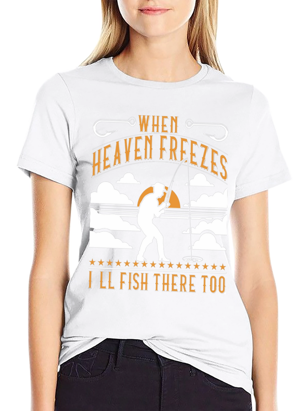 When Heaven Freezes Ill Fish There Too T-Shirt