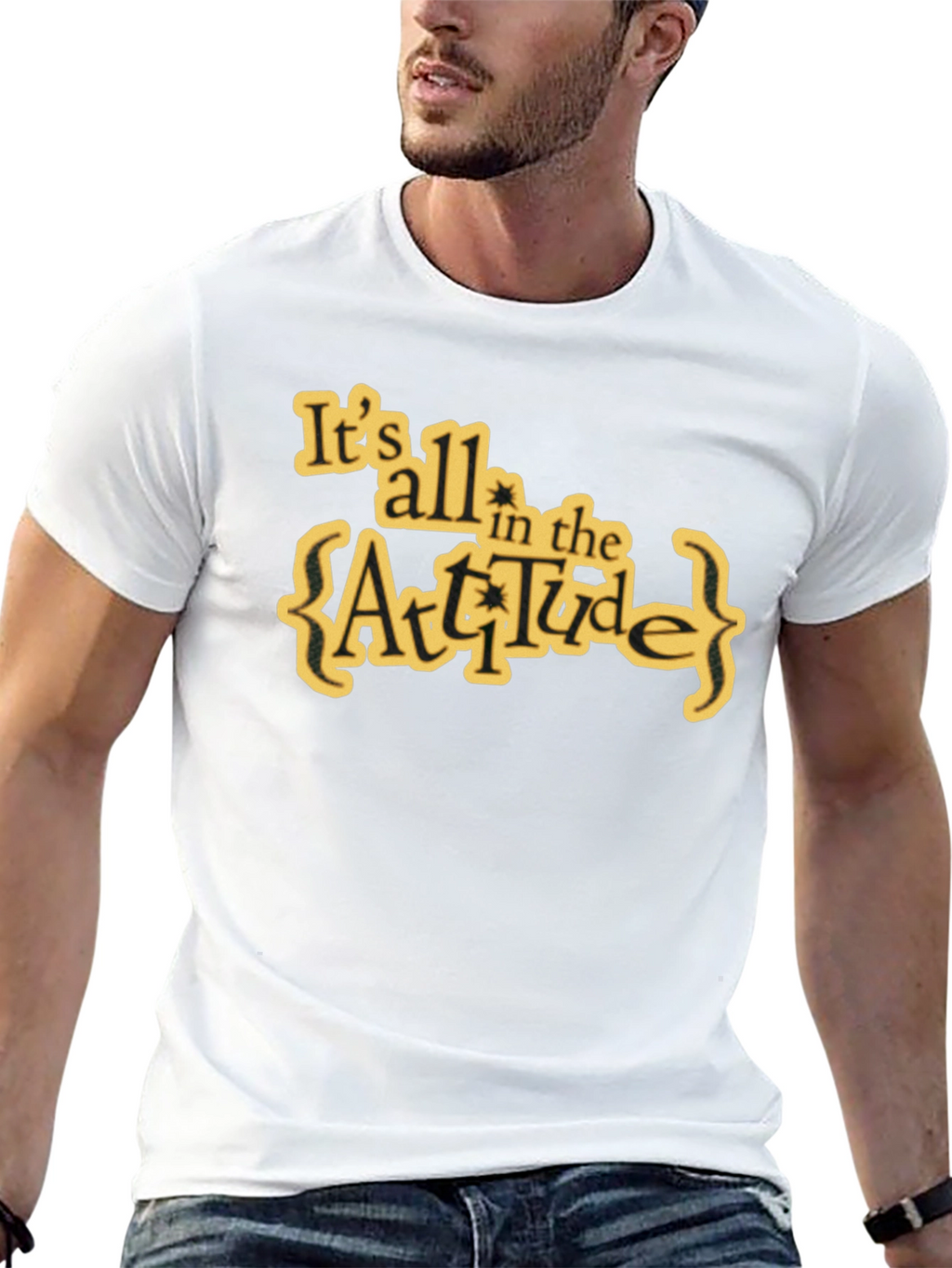 Attitude T-Shirt: Its All in the Attitude