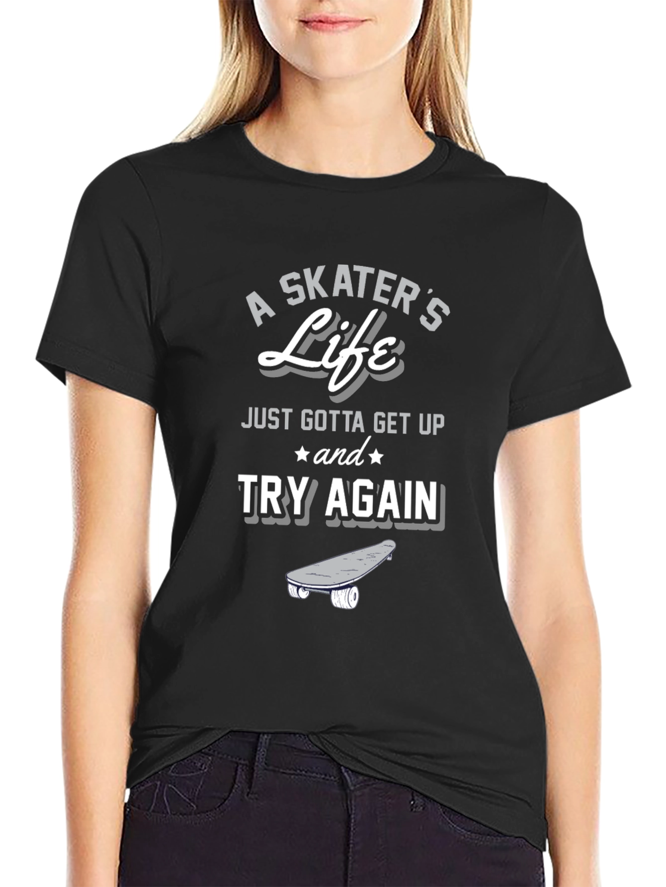 A Skaters Life T-Shirt - Get Up and Try Again Graphic Tee
