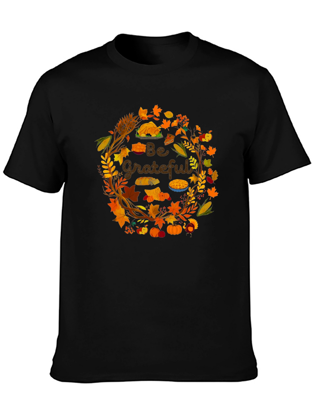 Be Grateful Thanksgiving Graphic T-Shirt
