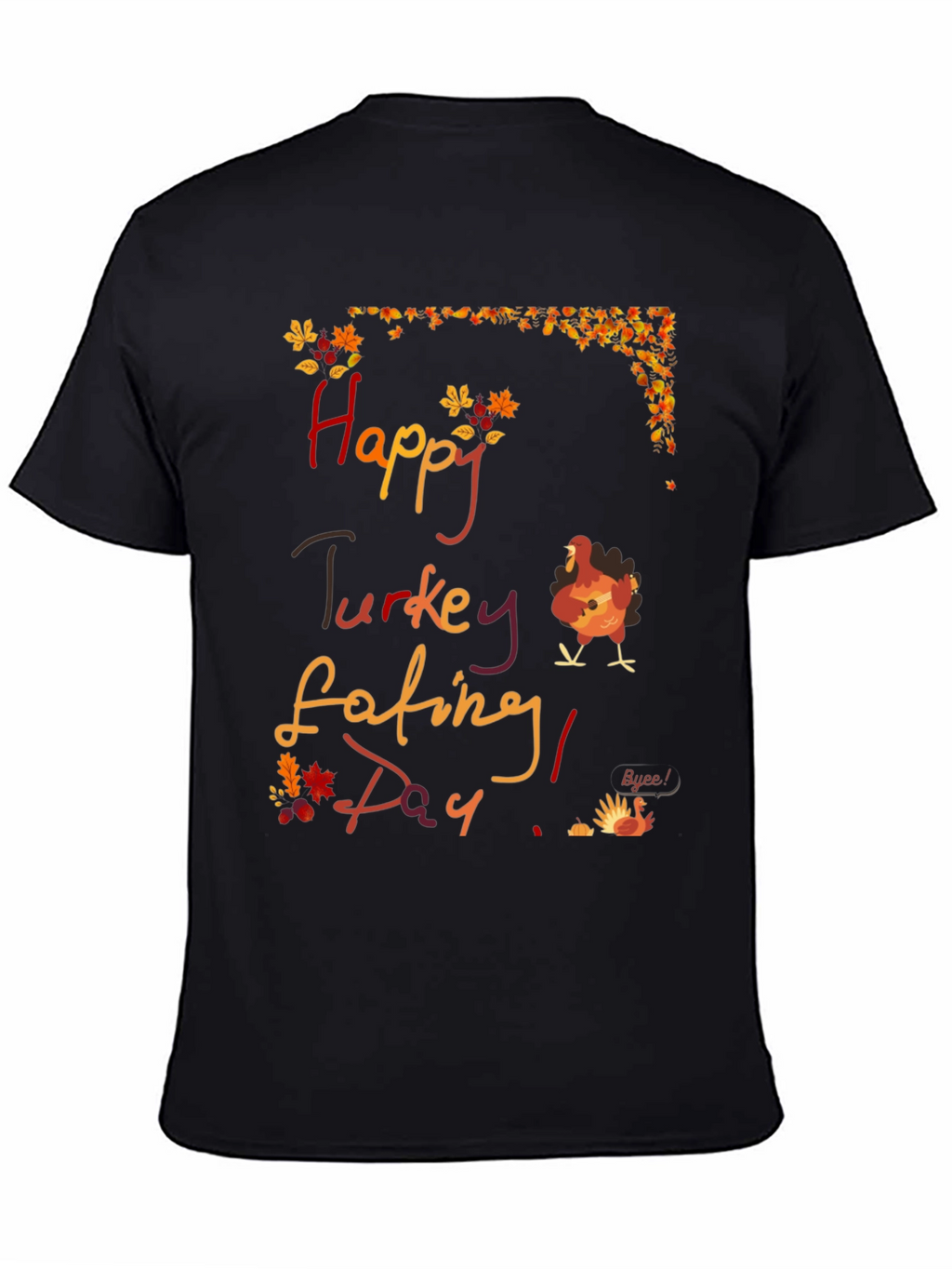 Happy Turkey Eating Day T-Shirt