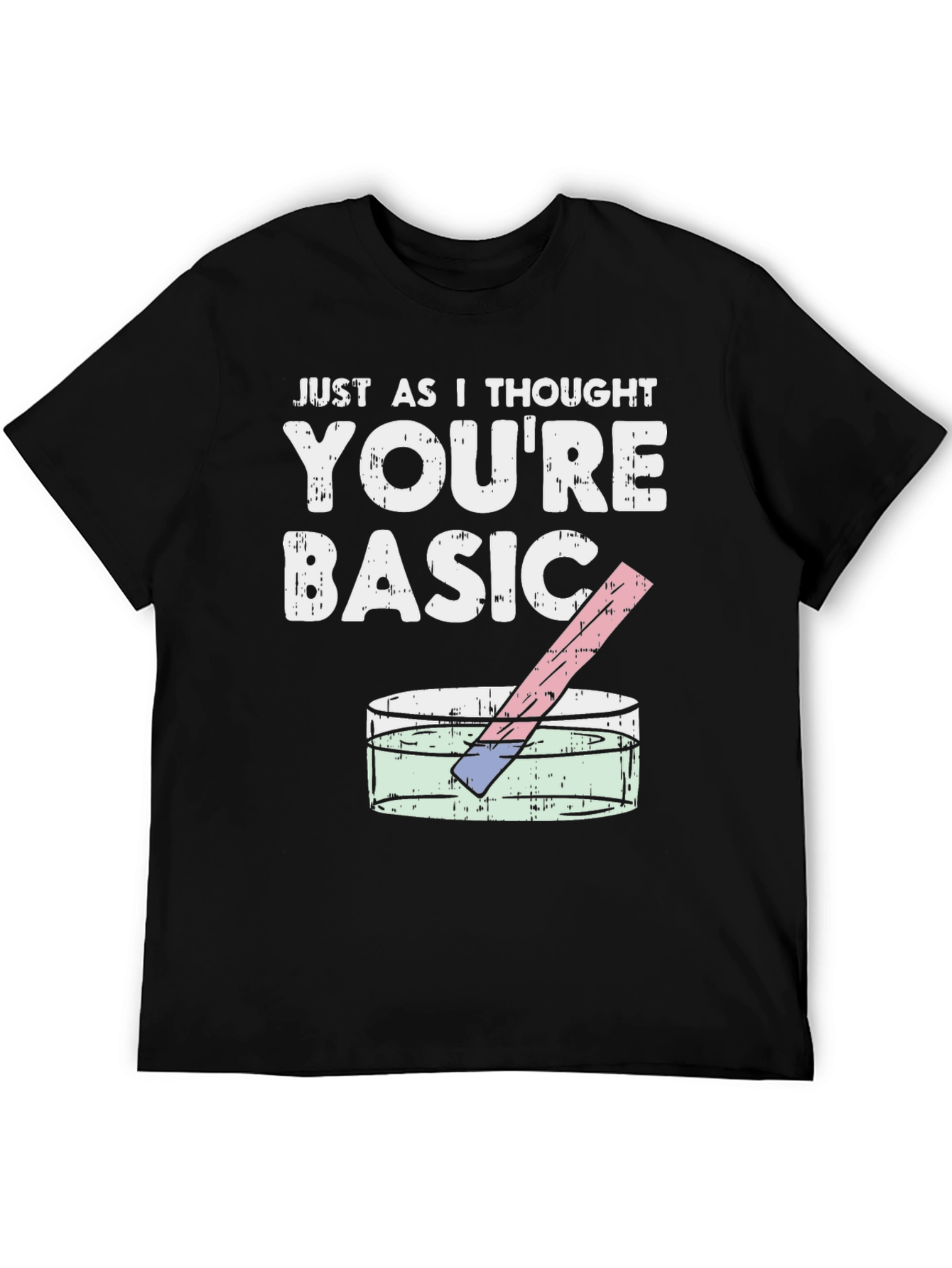 Youre Basic Funny Science T-Shirt