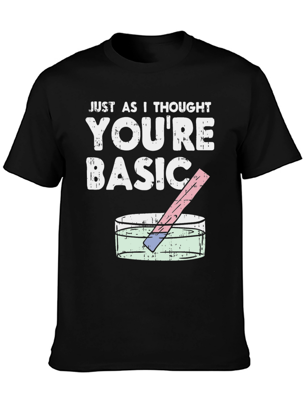 Youre Basic Funny Science T-Shirt