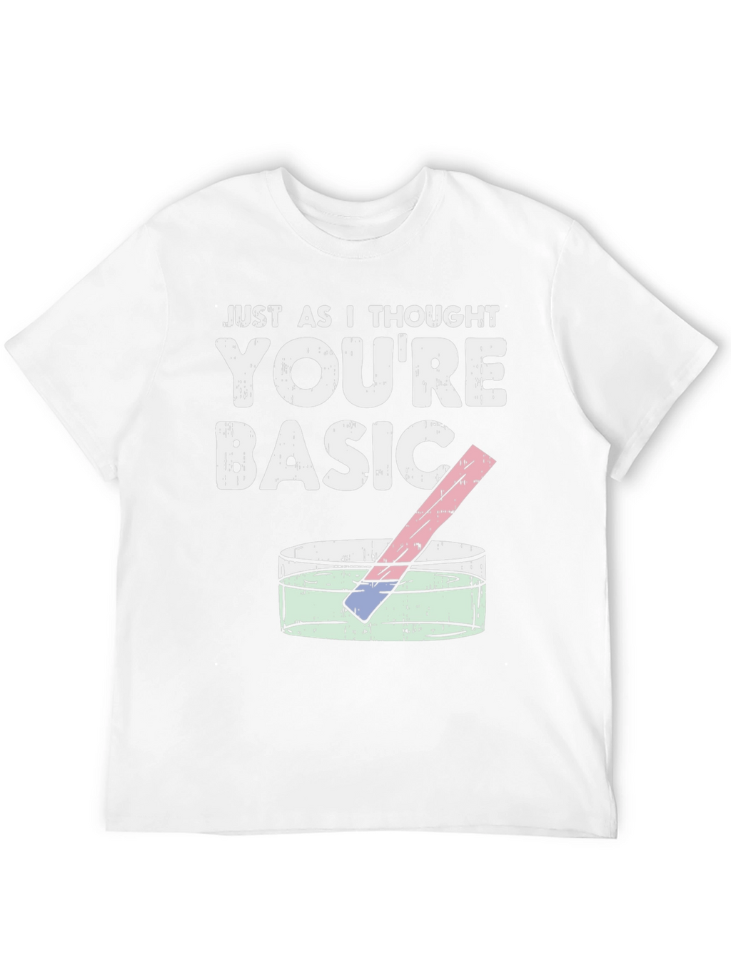 Youre Basic Funny Science T-Shirt