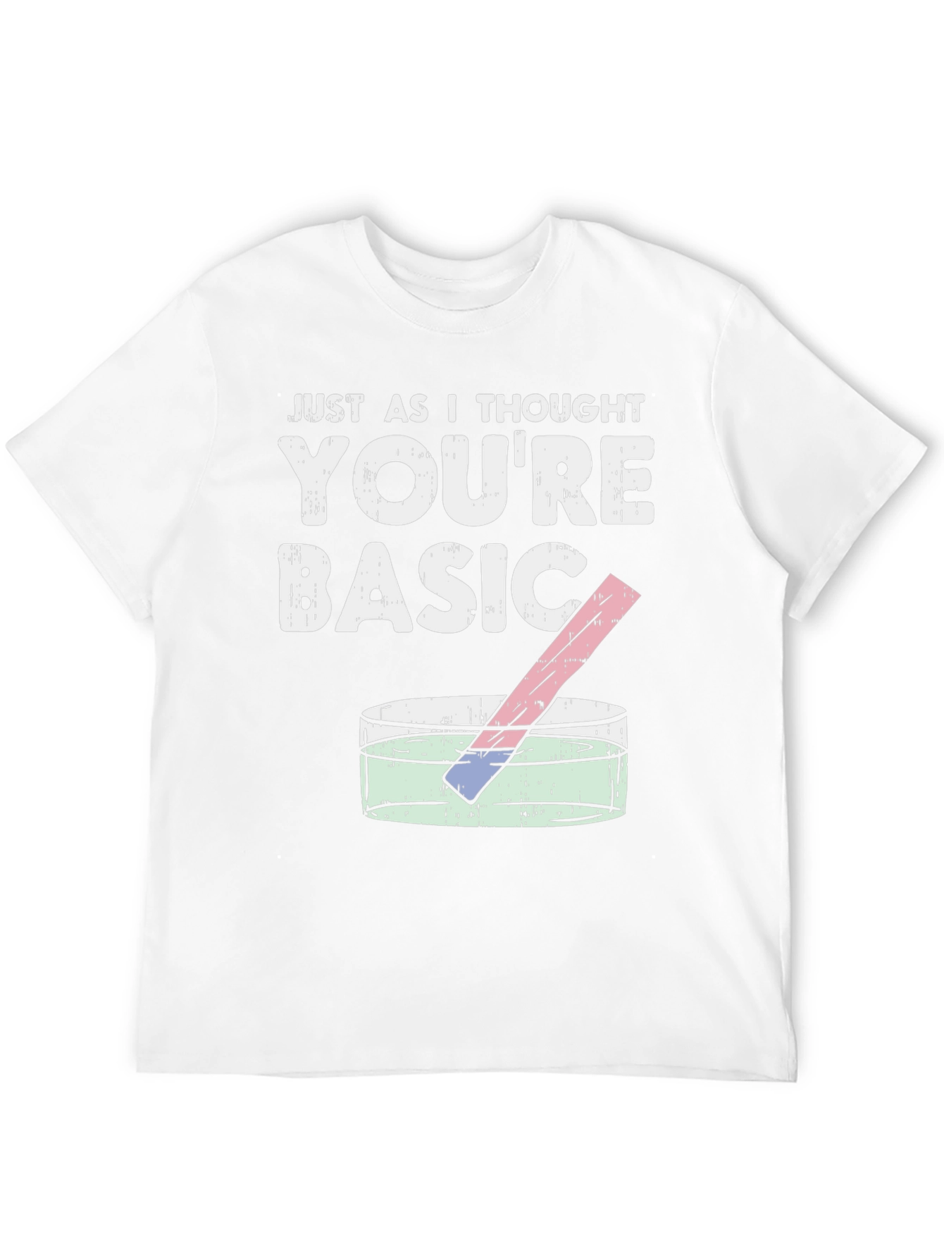Youre Basic Funny Science T-Shirt