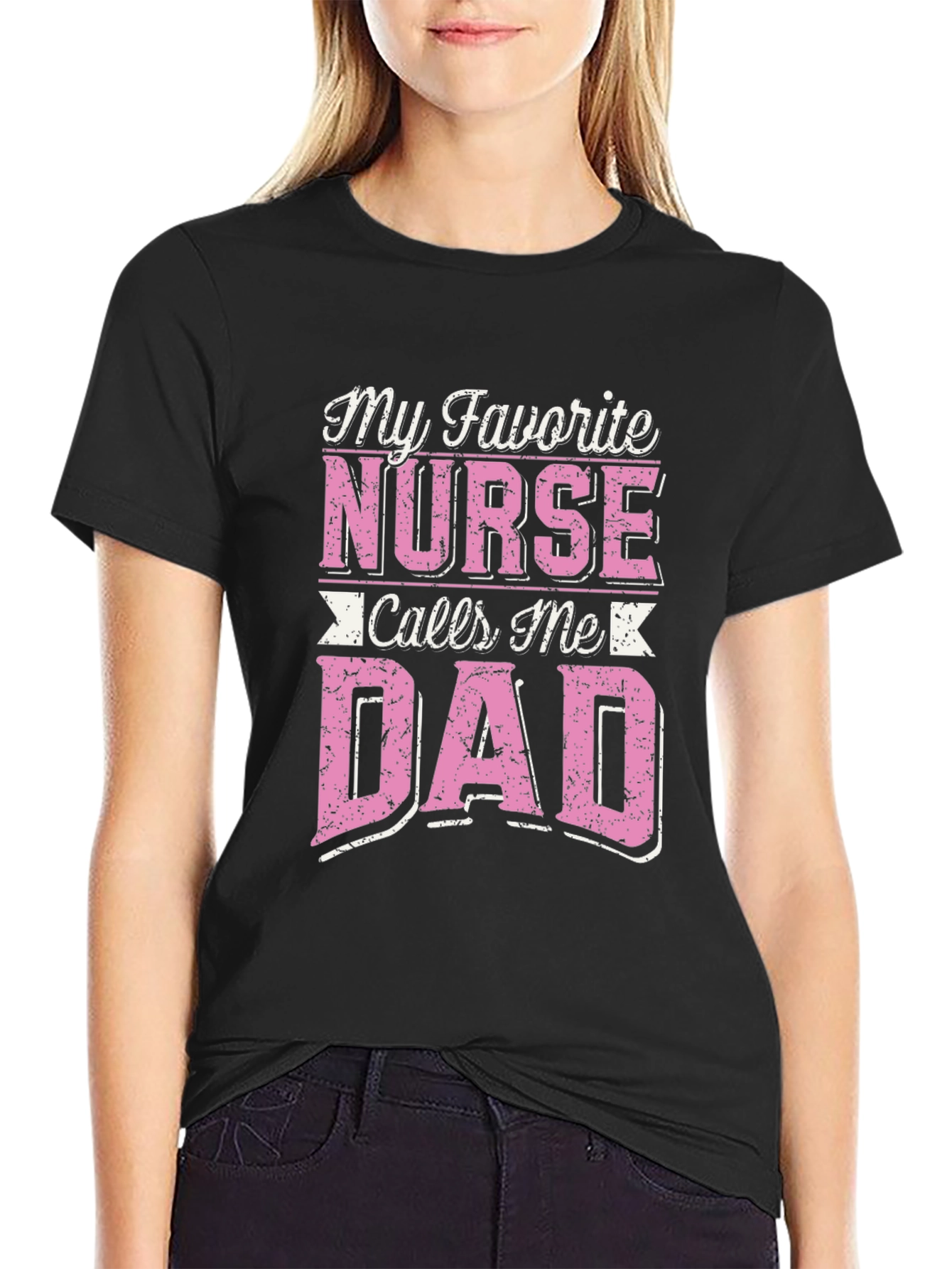 My Favorite Nurse Calls Me Dad T-Shirt