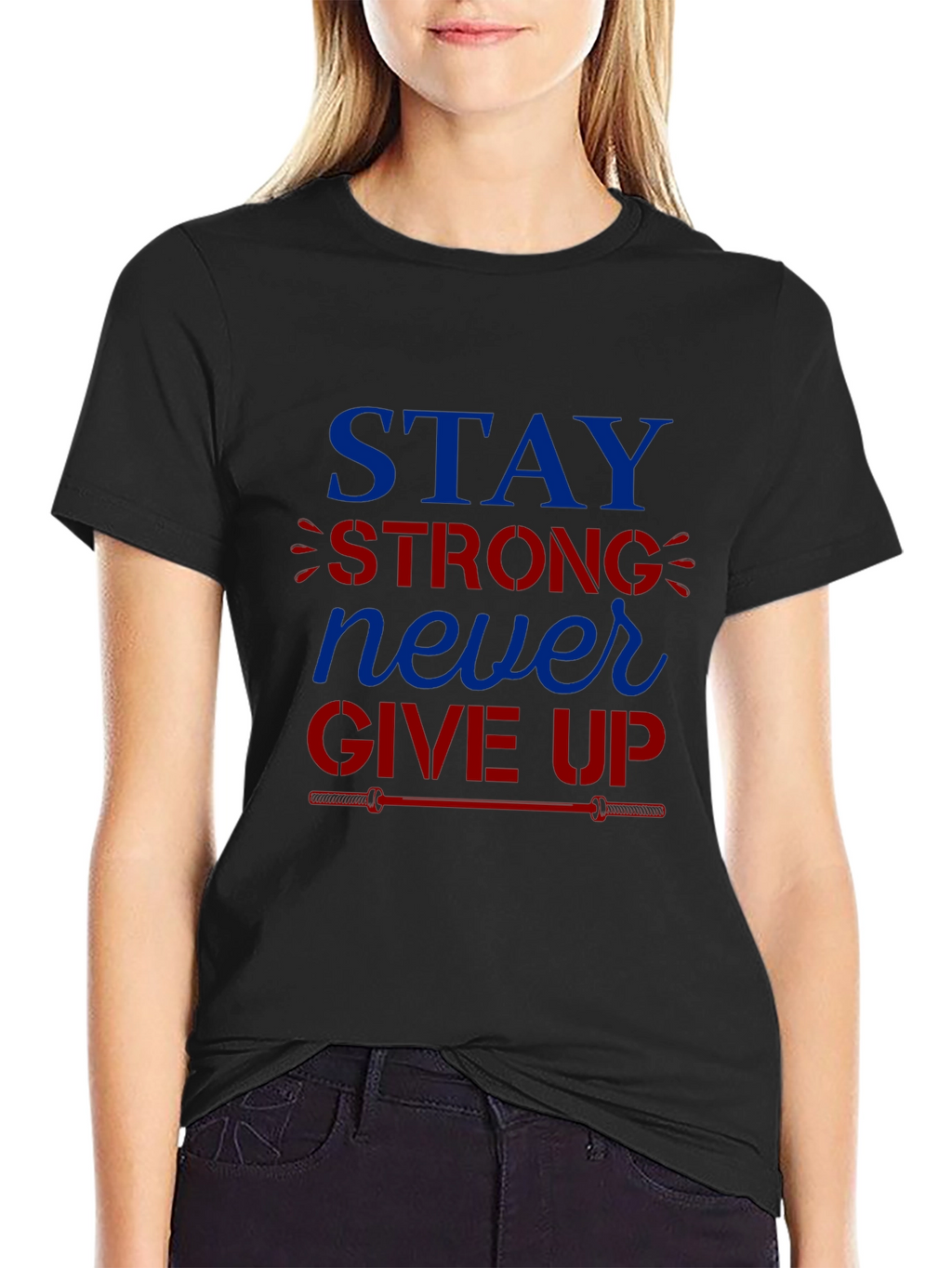 Stay Strong Never Give Up Graphic T-Shirt