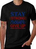 Stay Strong Never Give Up Graphic T-Shirt