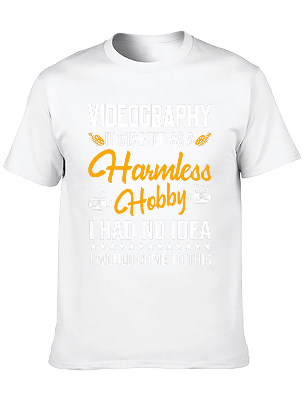 Videography Harmless Hobby T-Shirt