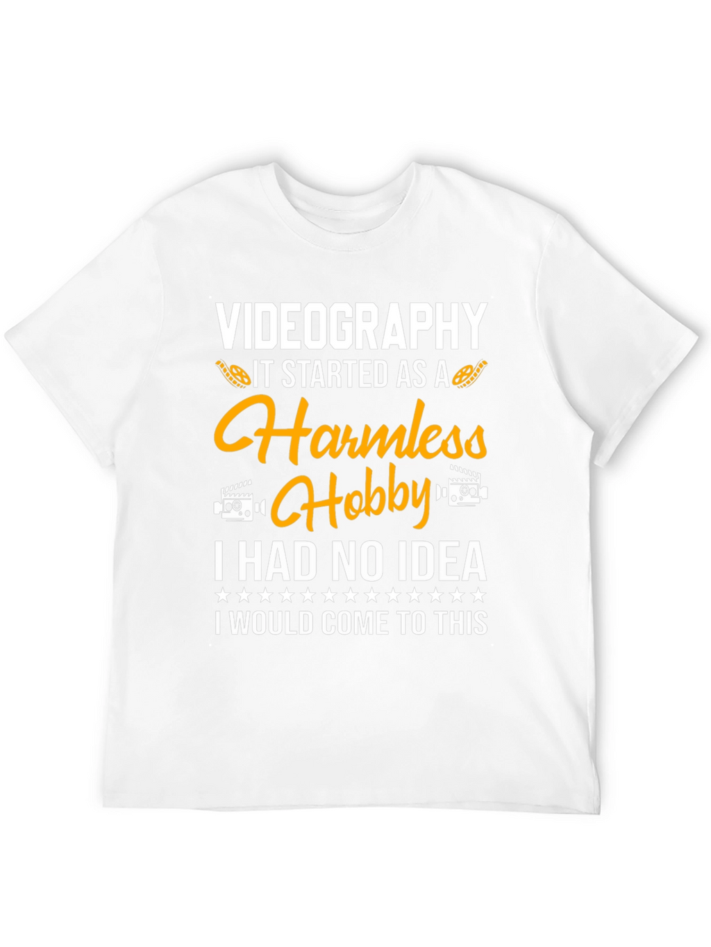Videography Harmless Hobby T-Shirt
