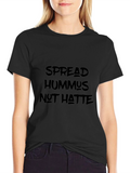 Spread Hummus Not Hatte T-Shirt