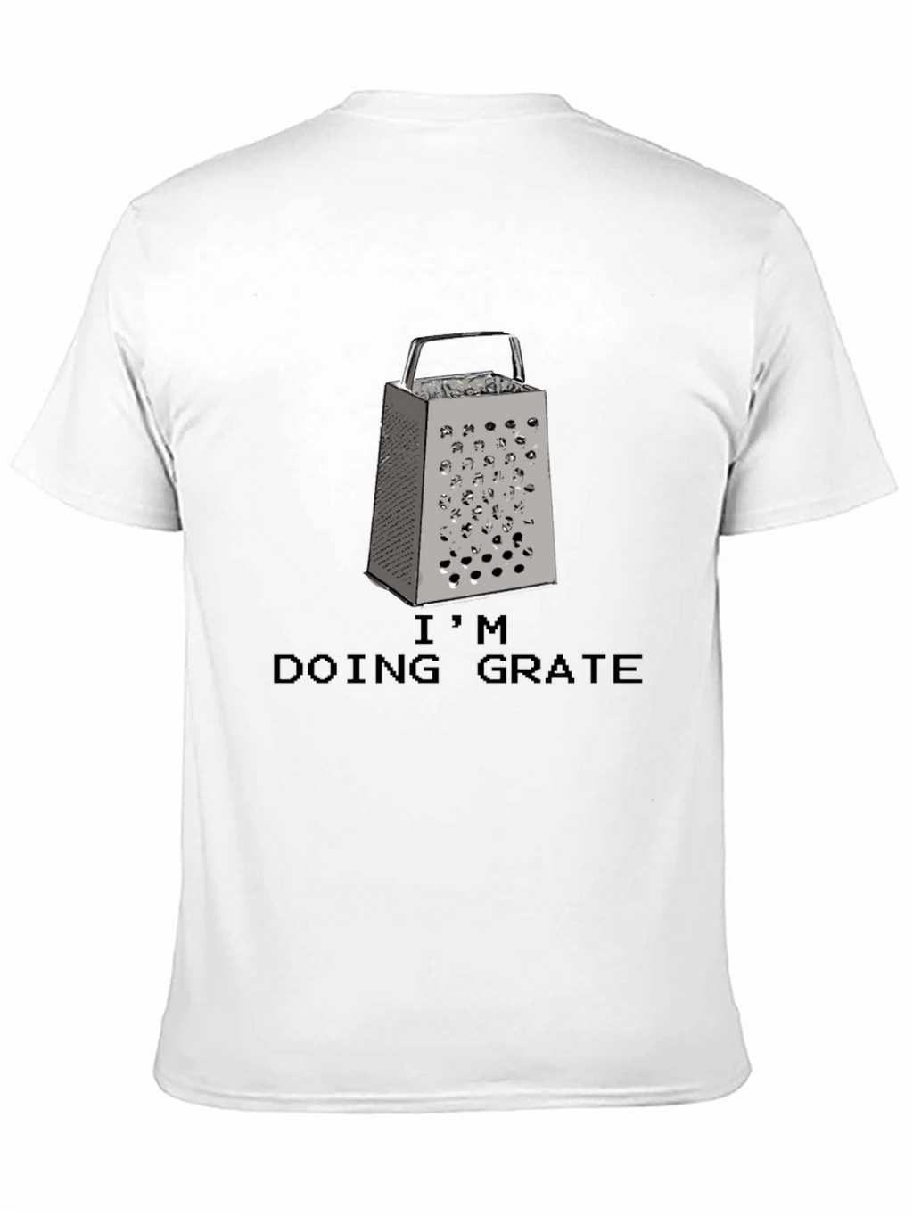 Im Doing Grate Funny Grater Pun T-Shirt