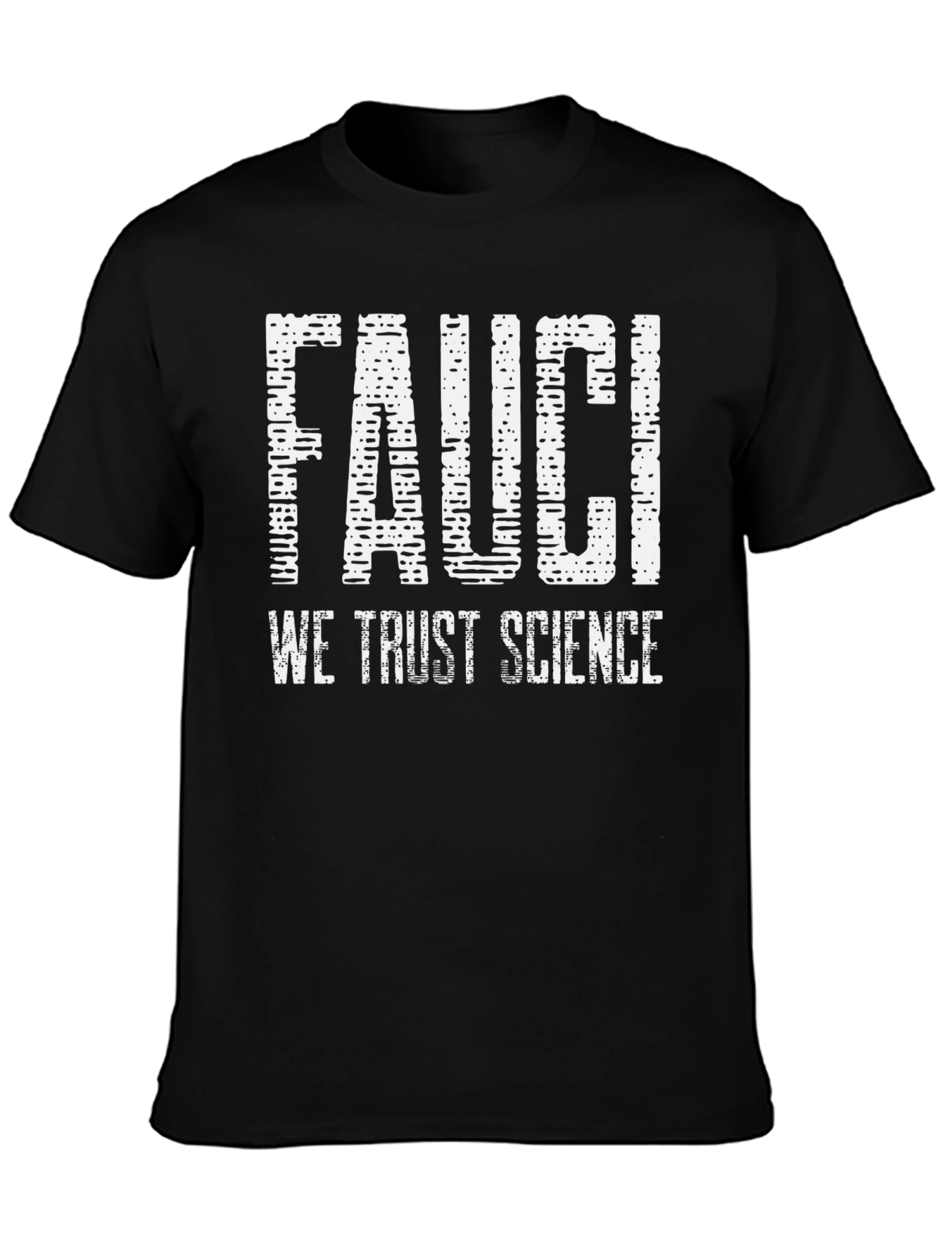 Fauci We Trust Science Graphic Tee