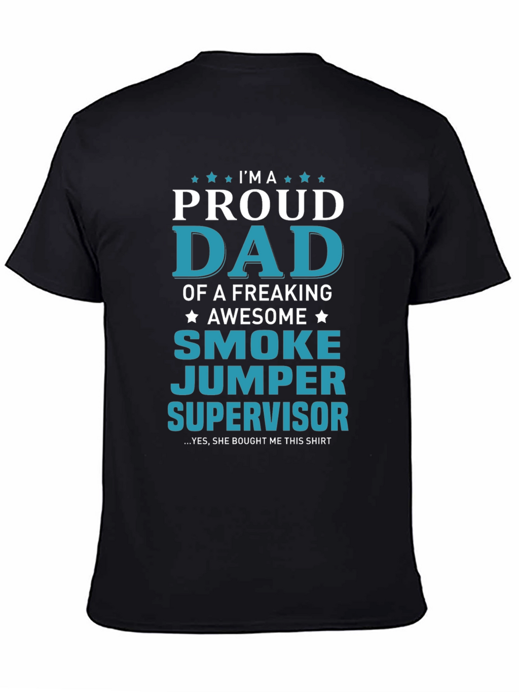 Proud Dad Smoke Jumper Supervisor T-Shirt