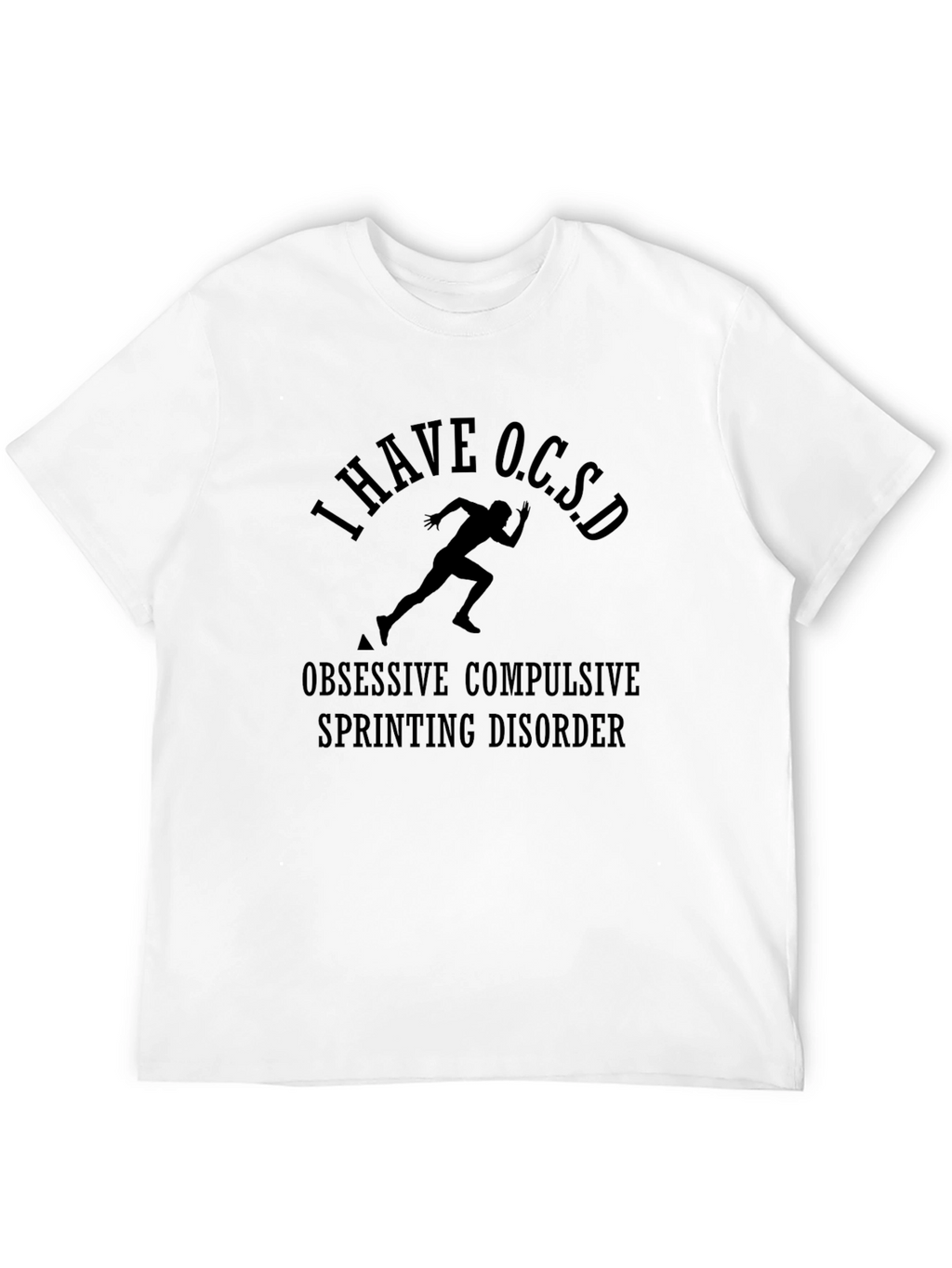 OCSD Obsessive Compulsive Sprinting Disorder T-Shirt