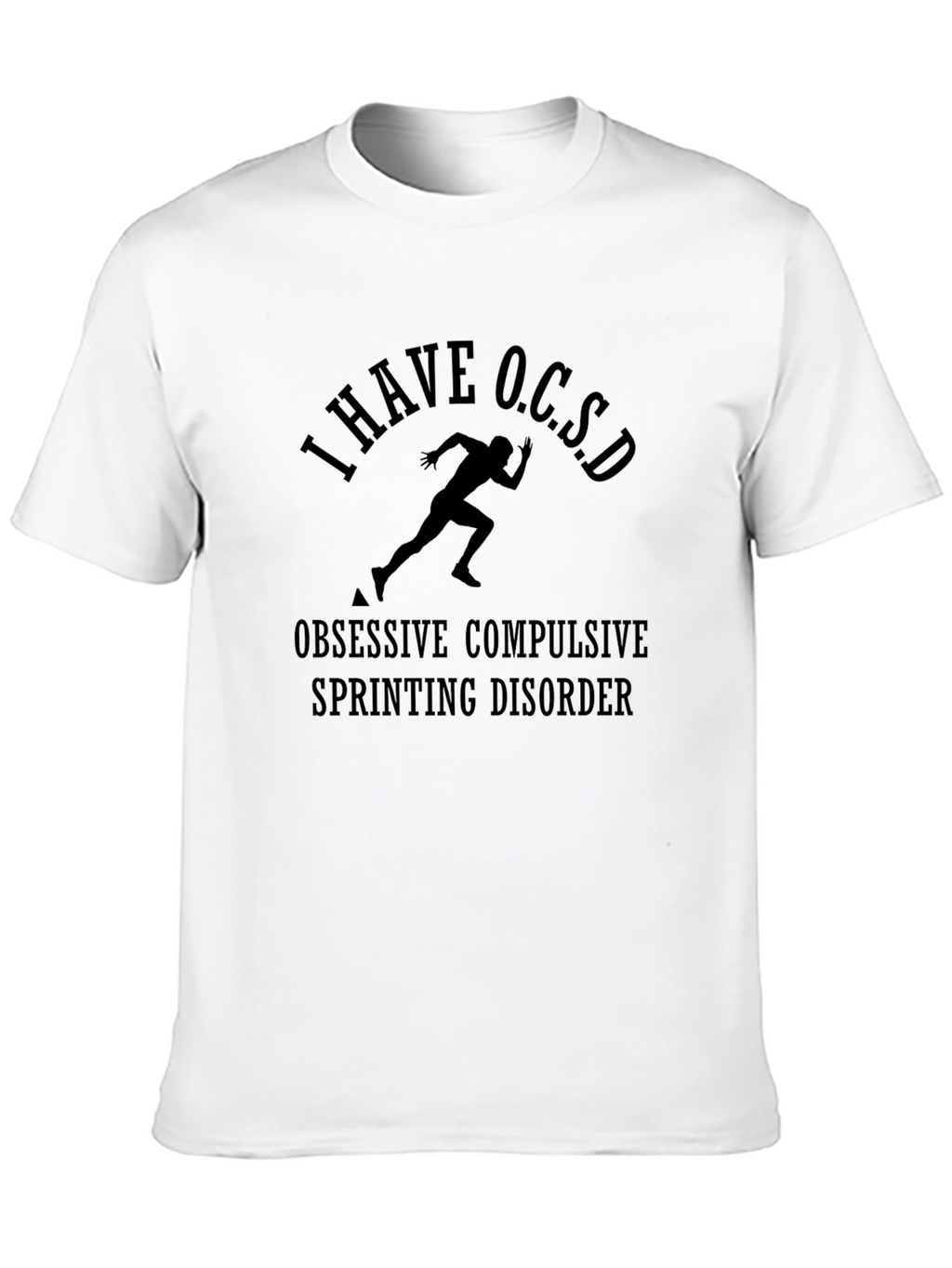 OCSD Obsessive Compulsive Sprinting Disorder T-Shirt