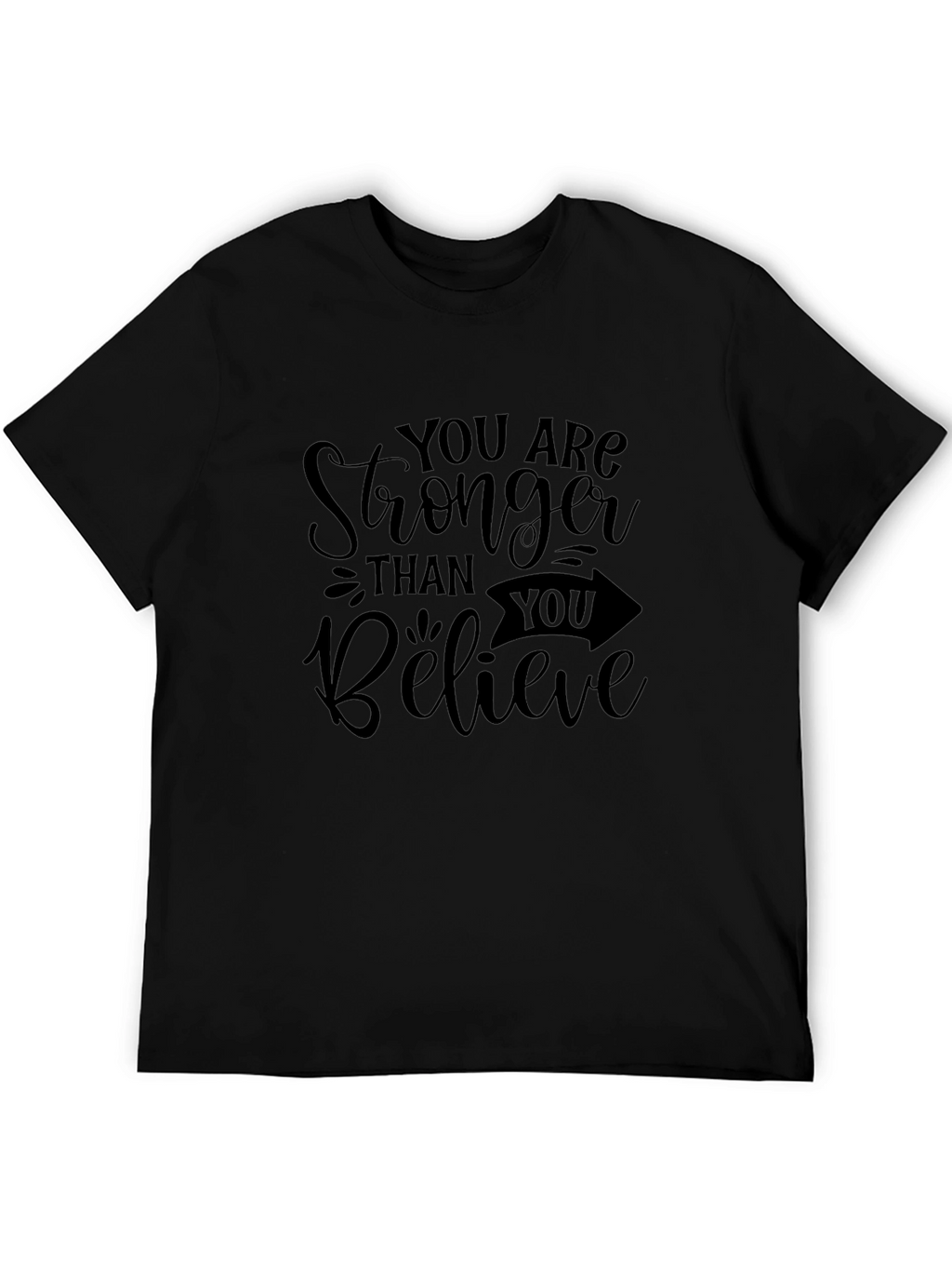 Stronger Than You Believe Black T-Shirt