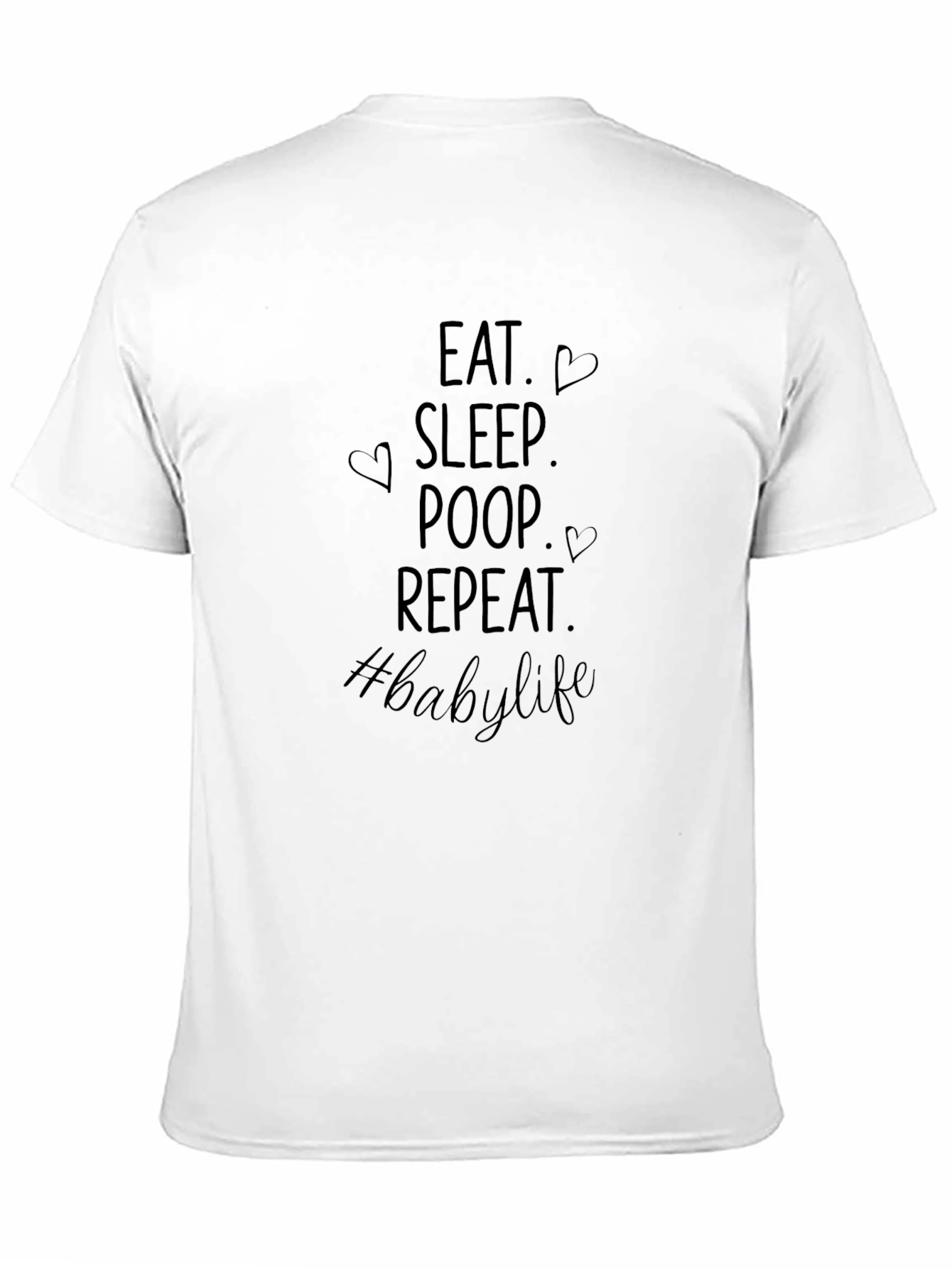Eat Sleep Poop Repeat Baby Life T-Shirt