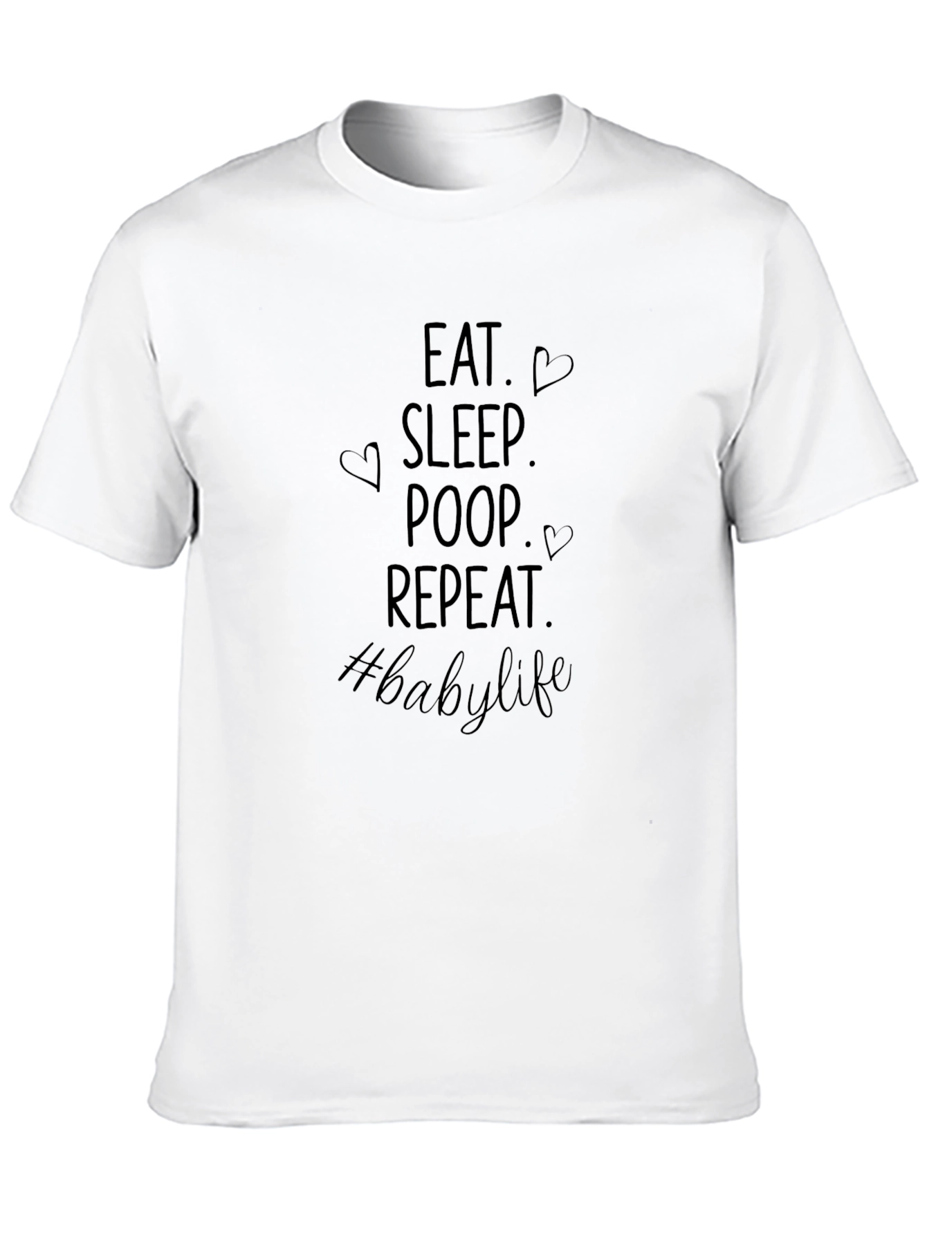 Eat Sleep Poop Repeat Baby Life T-Shirt
