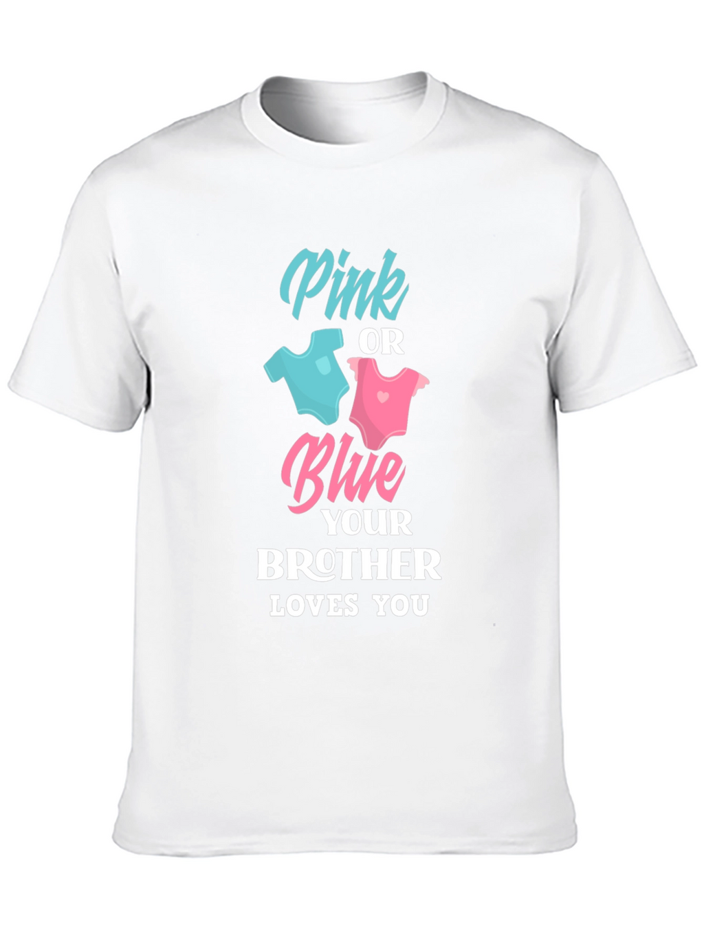 Pink or Blue Brother Loves You T-Shirt