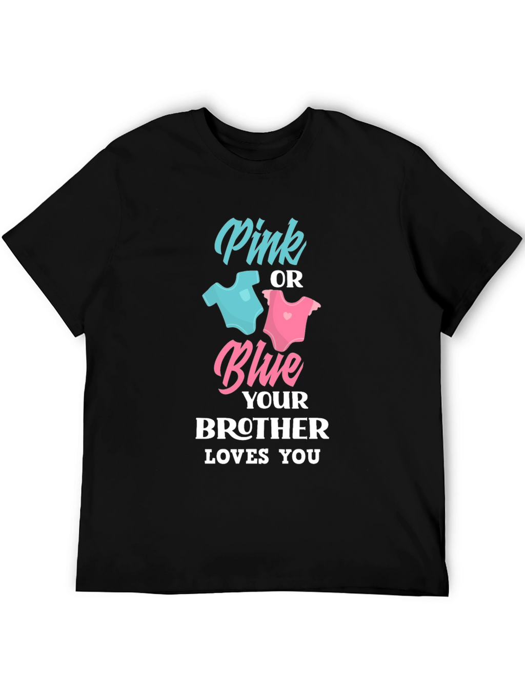 Pink or Blue Brother Loves You T-Shirt