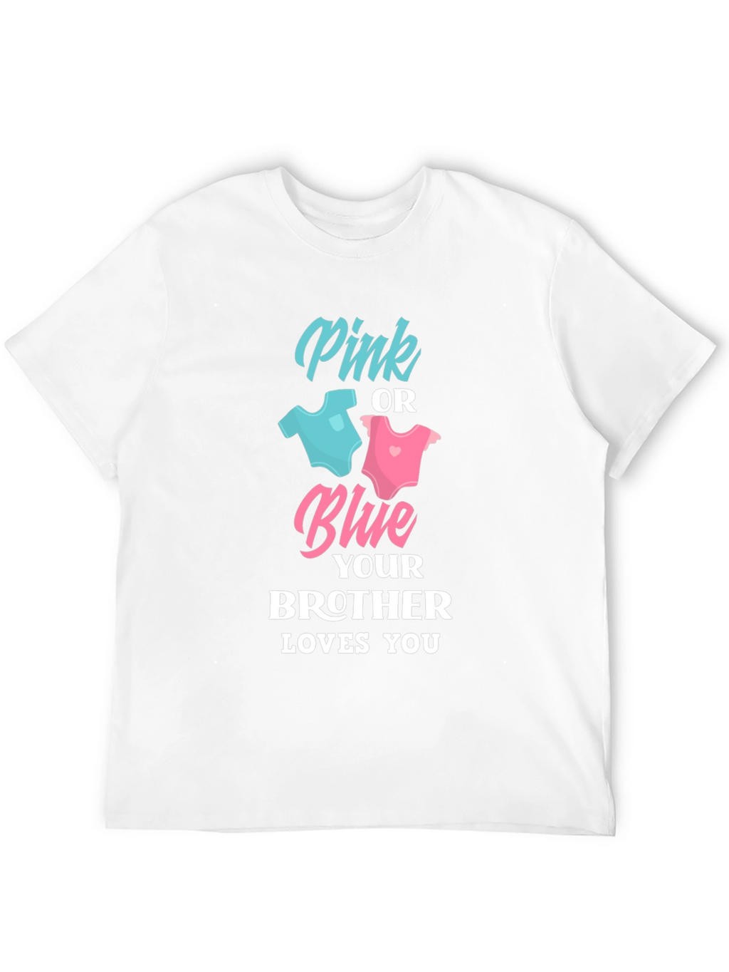 Pink or Blue Brother Loves You T-Shirt