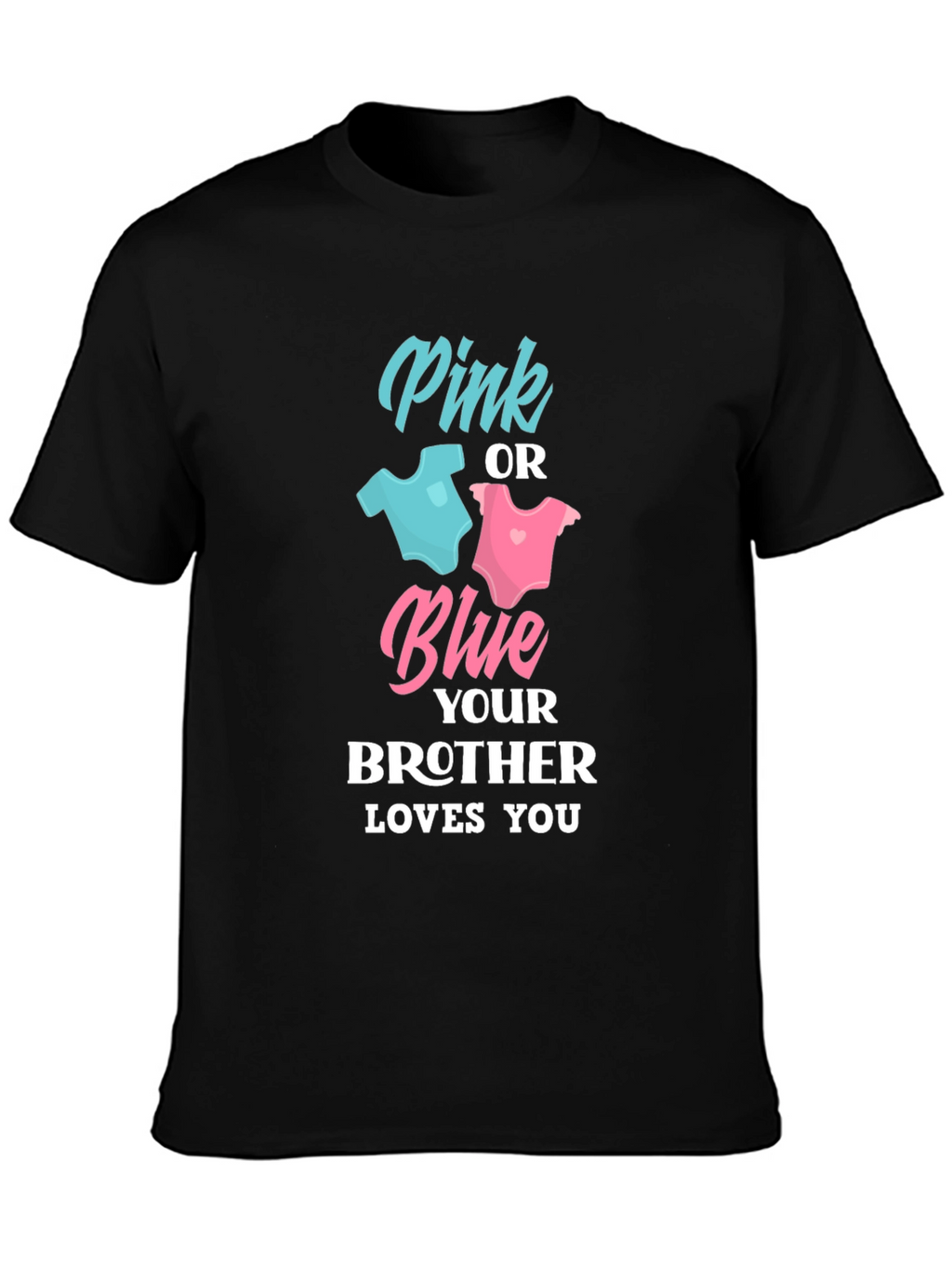 Pink or Blue Brother Loves You T-Shirt