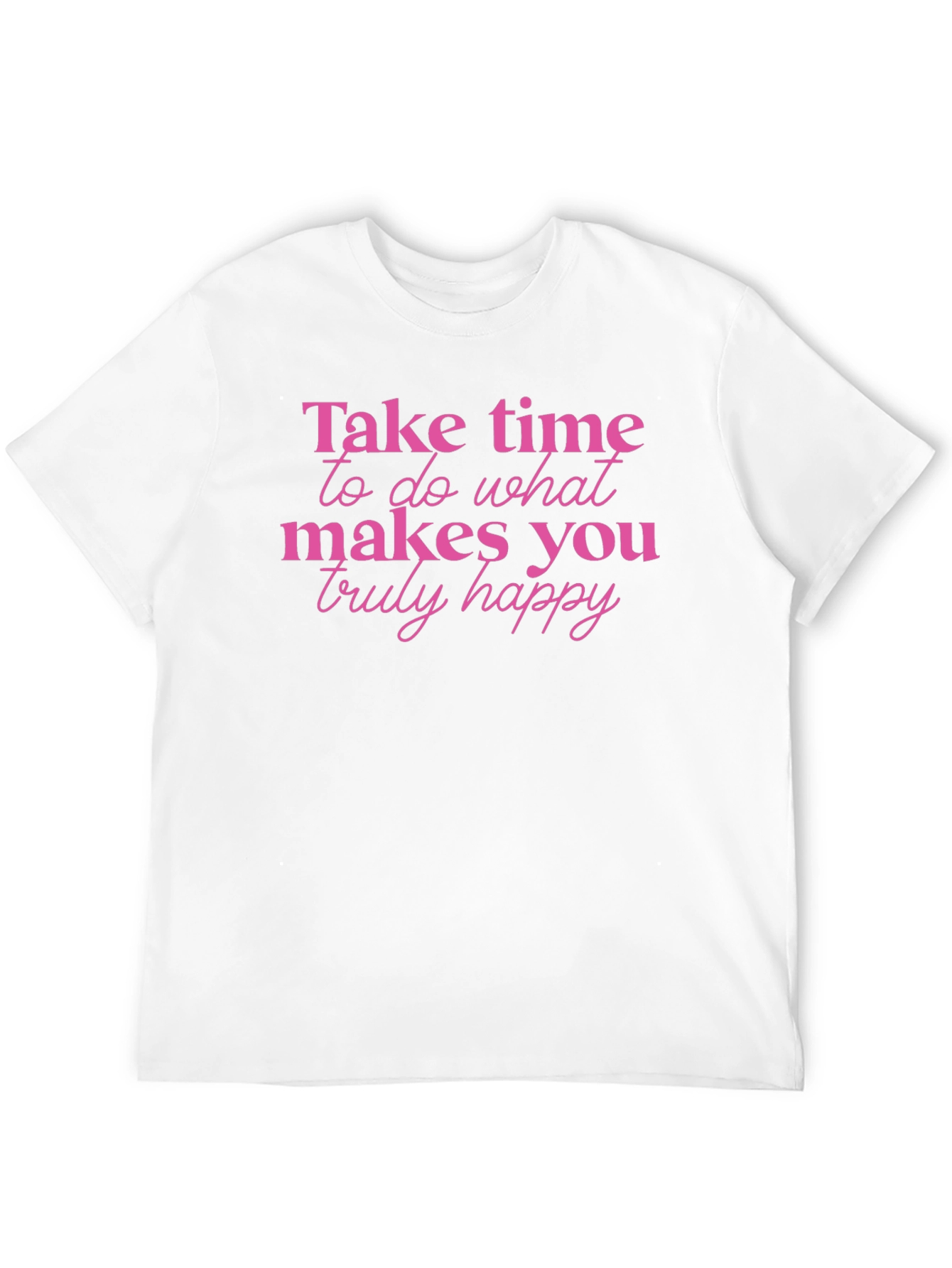 Inspirational Tee - Take Time To Be Happy