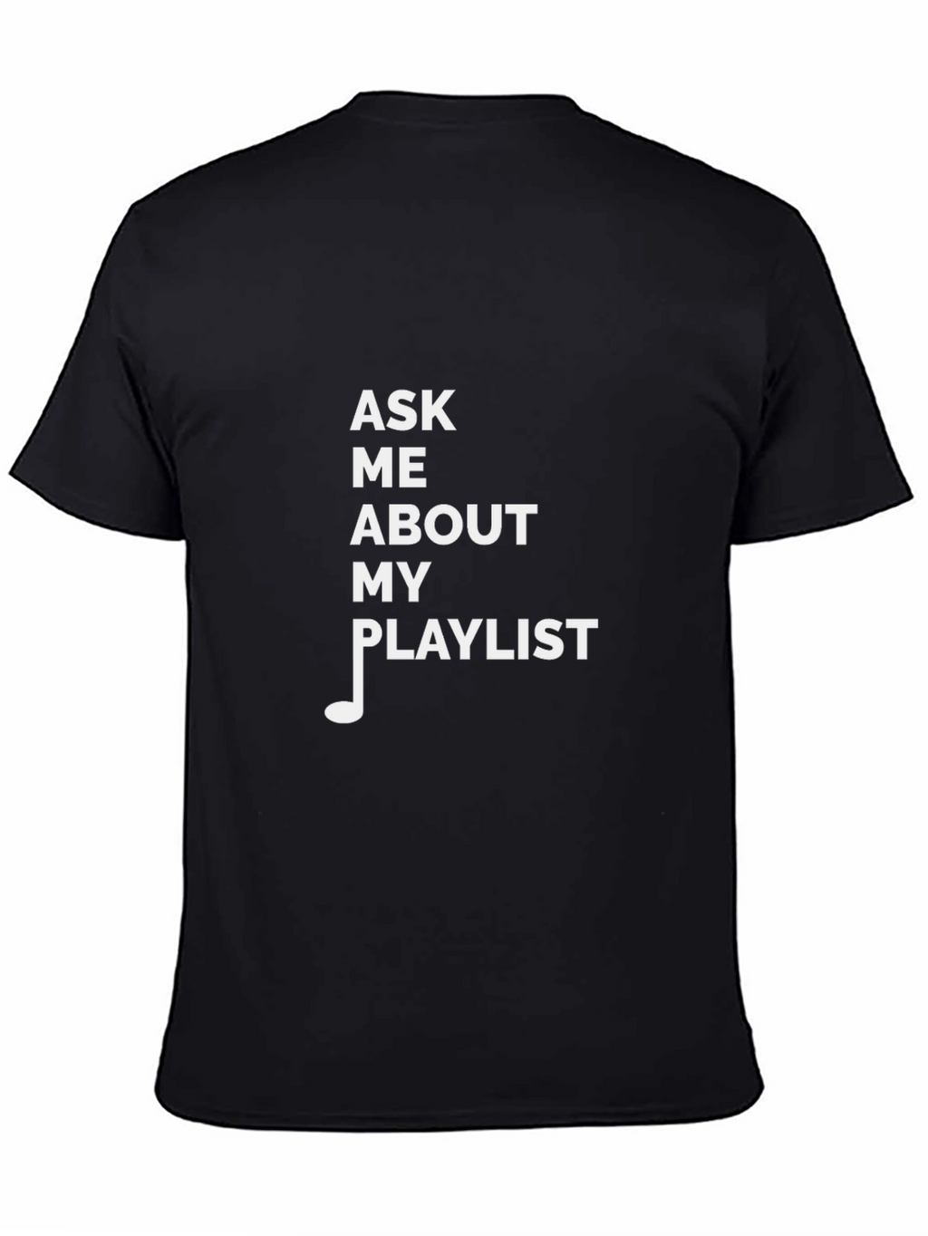 Ask Me About My Playlist Graphic Tee