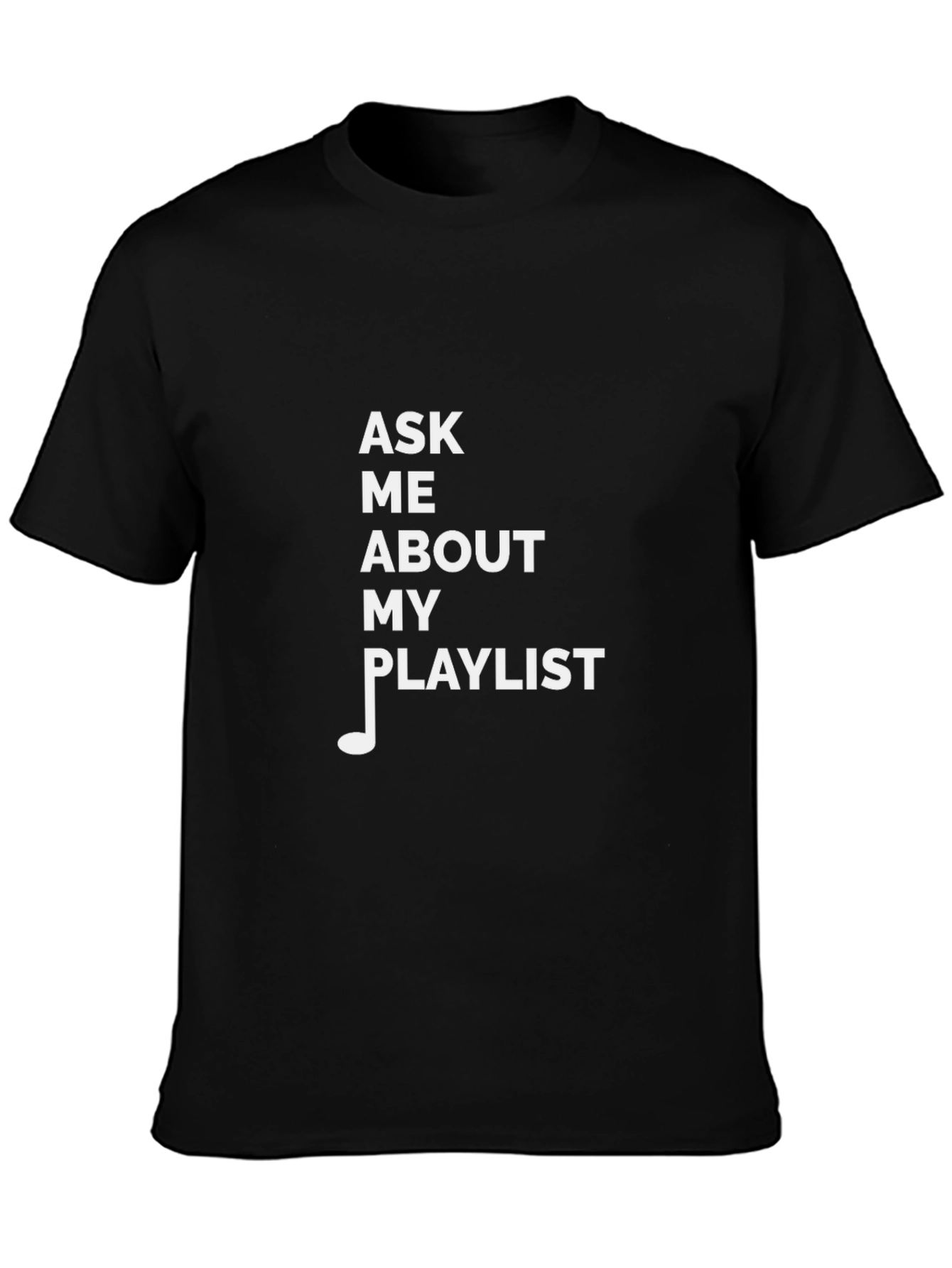 Ask Me About My Playlist Graphic Tee