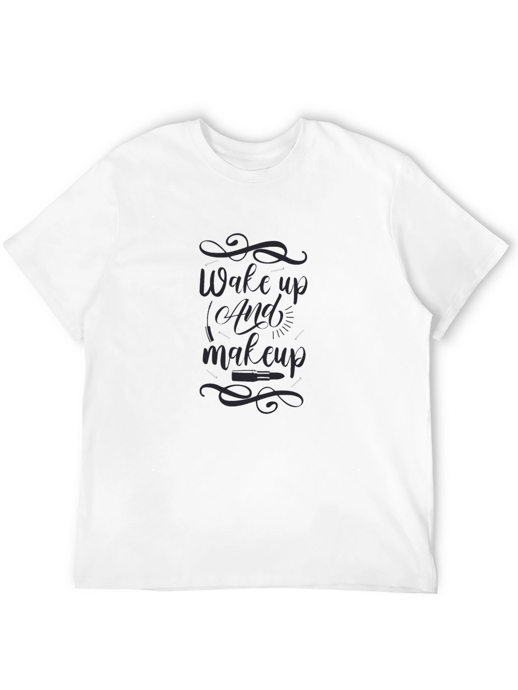 Wake Up and Makeup T-Shirt - Beauty Theme