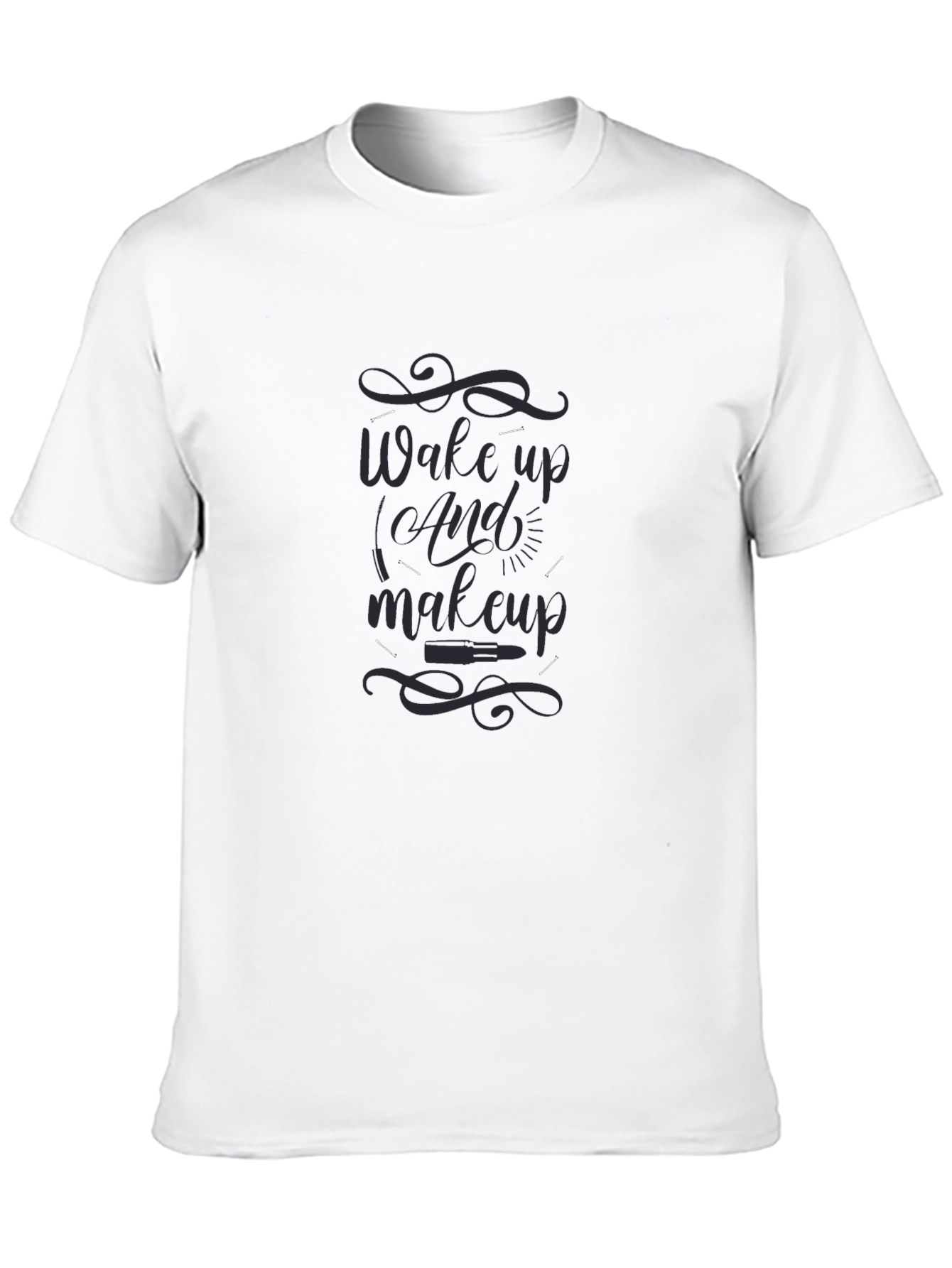Wake Up and Makeup T-Shirt - Beauty Theme