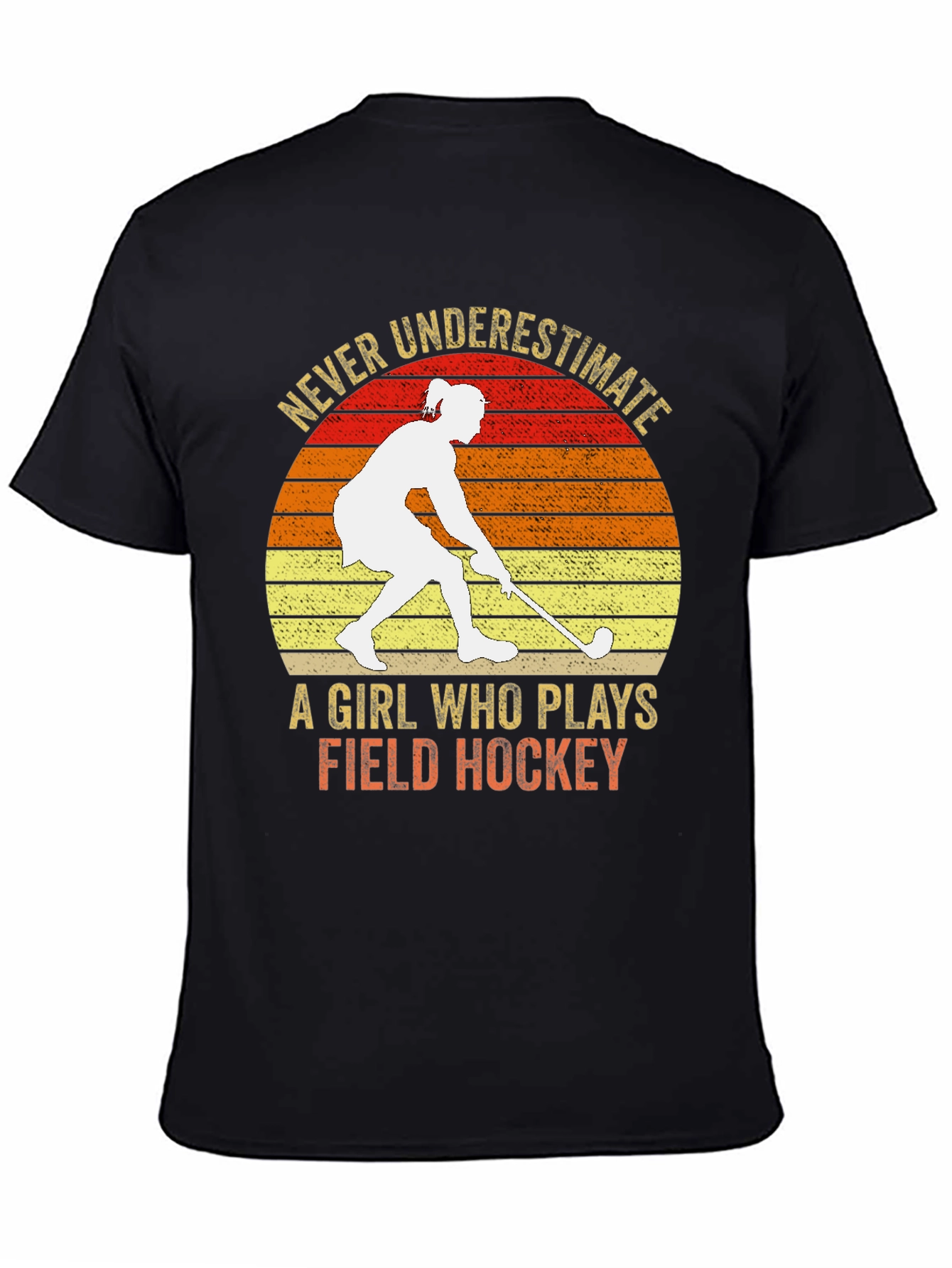 Never Underestimate Field Hockey T-Shirt