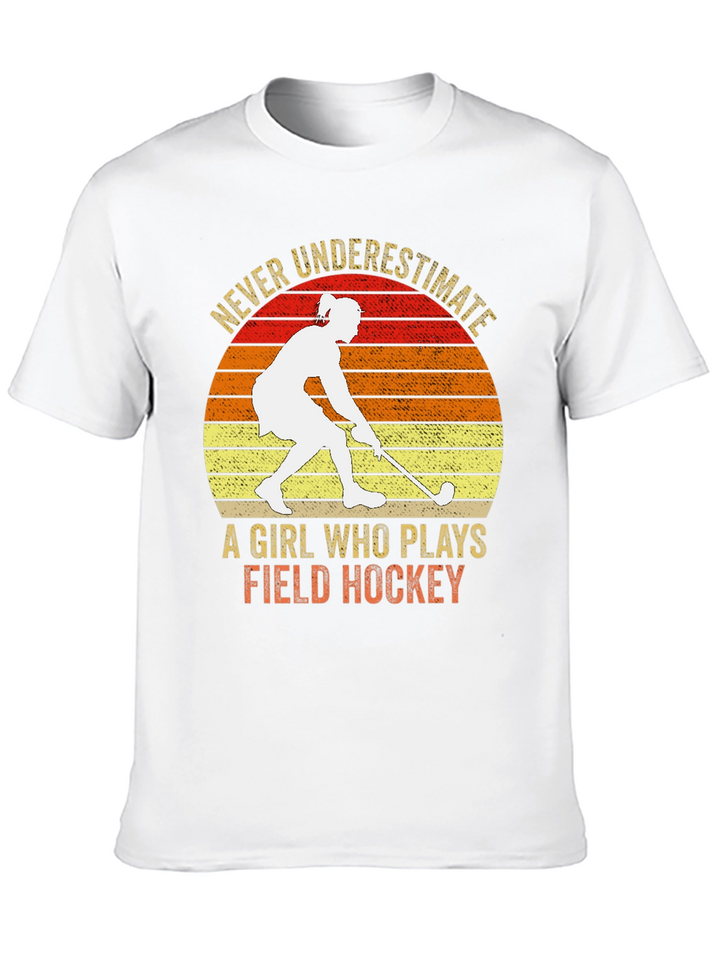Never Underestimate Field Hockey T-Shirt