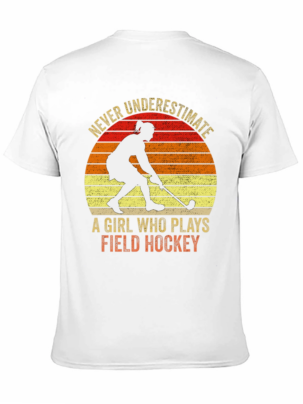 Never Underestimate Field Hockey T-Shirt