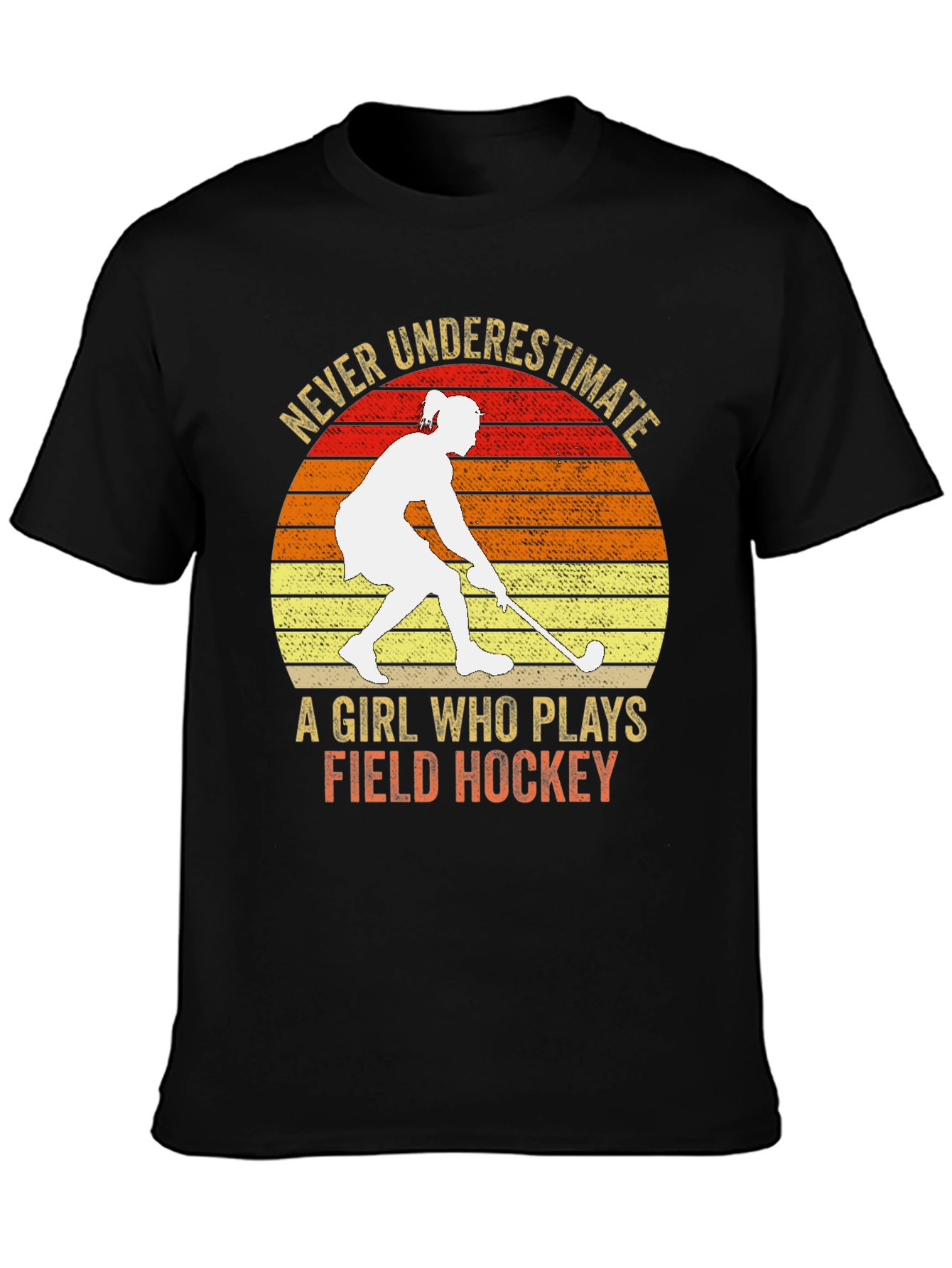 Never Underestimate Field Hockey T-Shirt