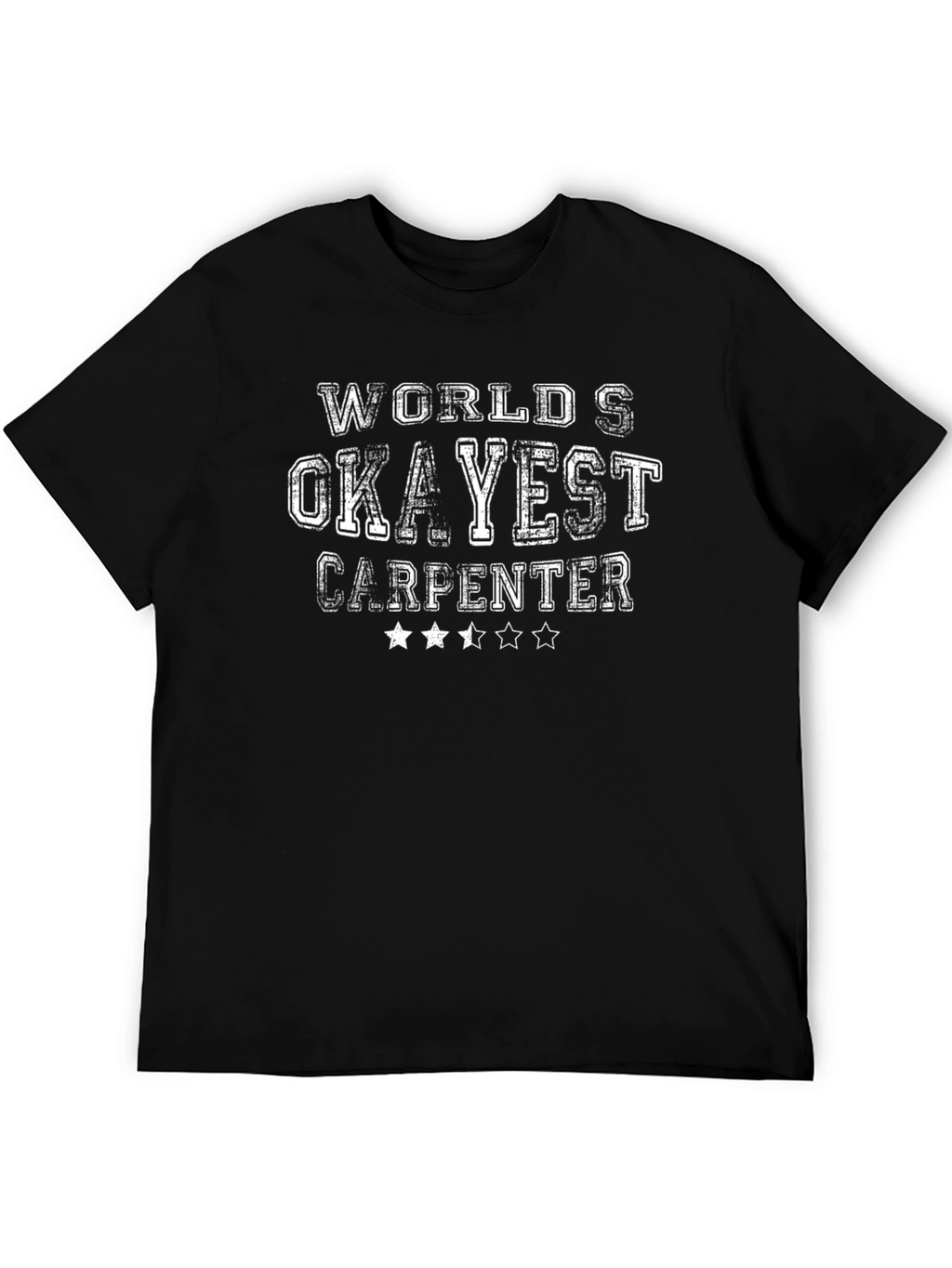 Worlds Okayest Carpenter T-Shirt - Funny Carpentry Gift