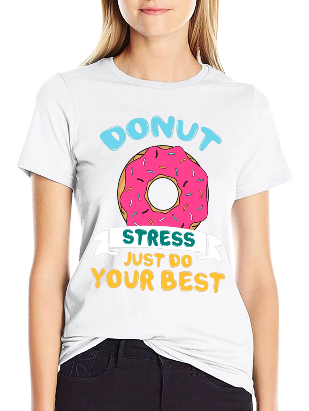 Donut Stress T-Shirt - Just Do Your Best