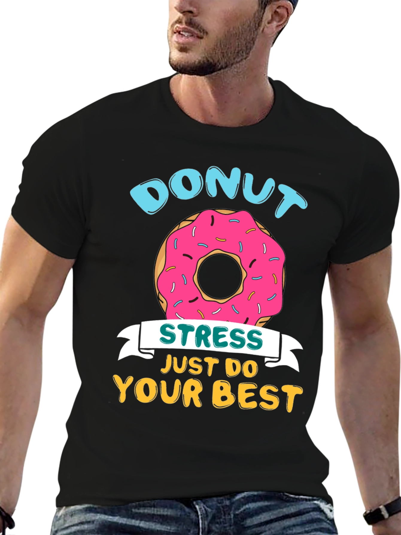 Donut Stress T-Shirt - Just Do Your Best