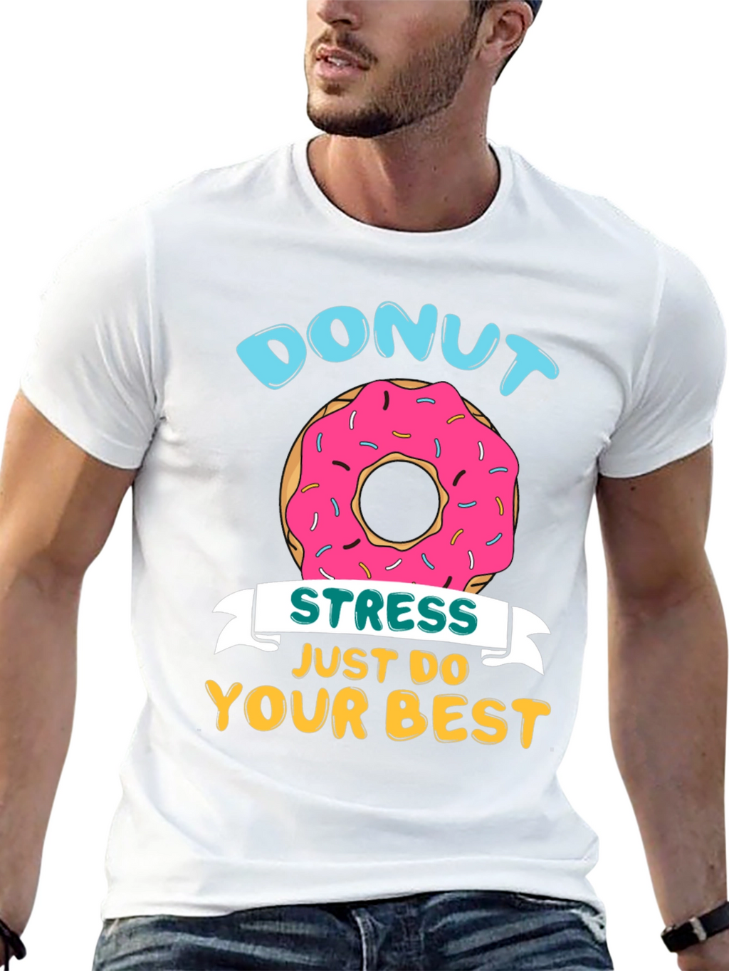 Donut Stress T-Shirt - Just Do Your Best