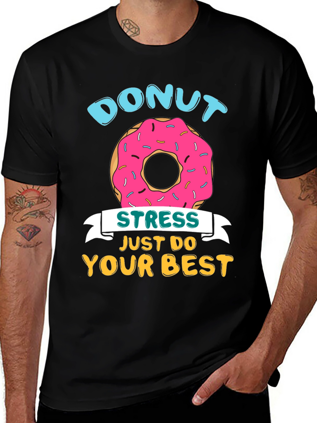 Donut Stress T-Shirt - Just Do Your Best