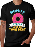 Donut Stress T-Shirt - Just Do Your Best