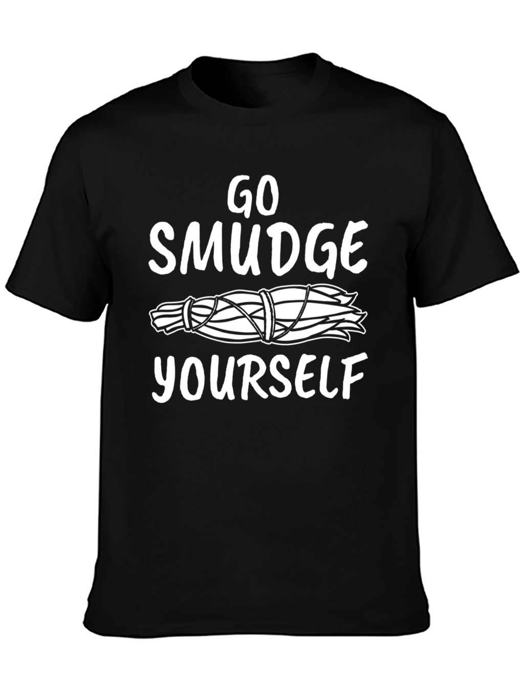 Go Smudge Yourself T-Shirt