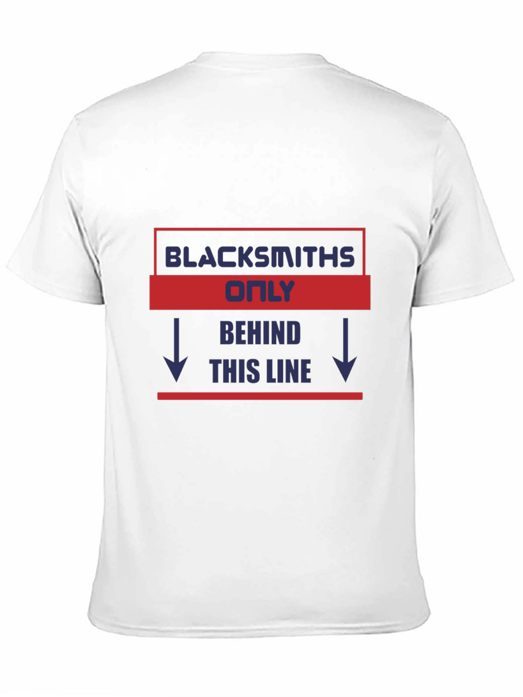 Blacksmiths Only T-Shirt - Novelty Gift