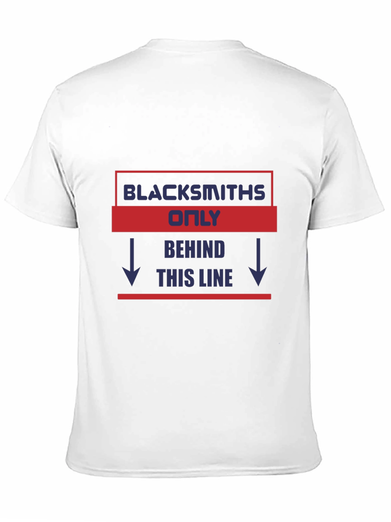 Blacksmiths Only T-Shirt - Novelty Gift