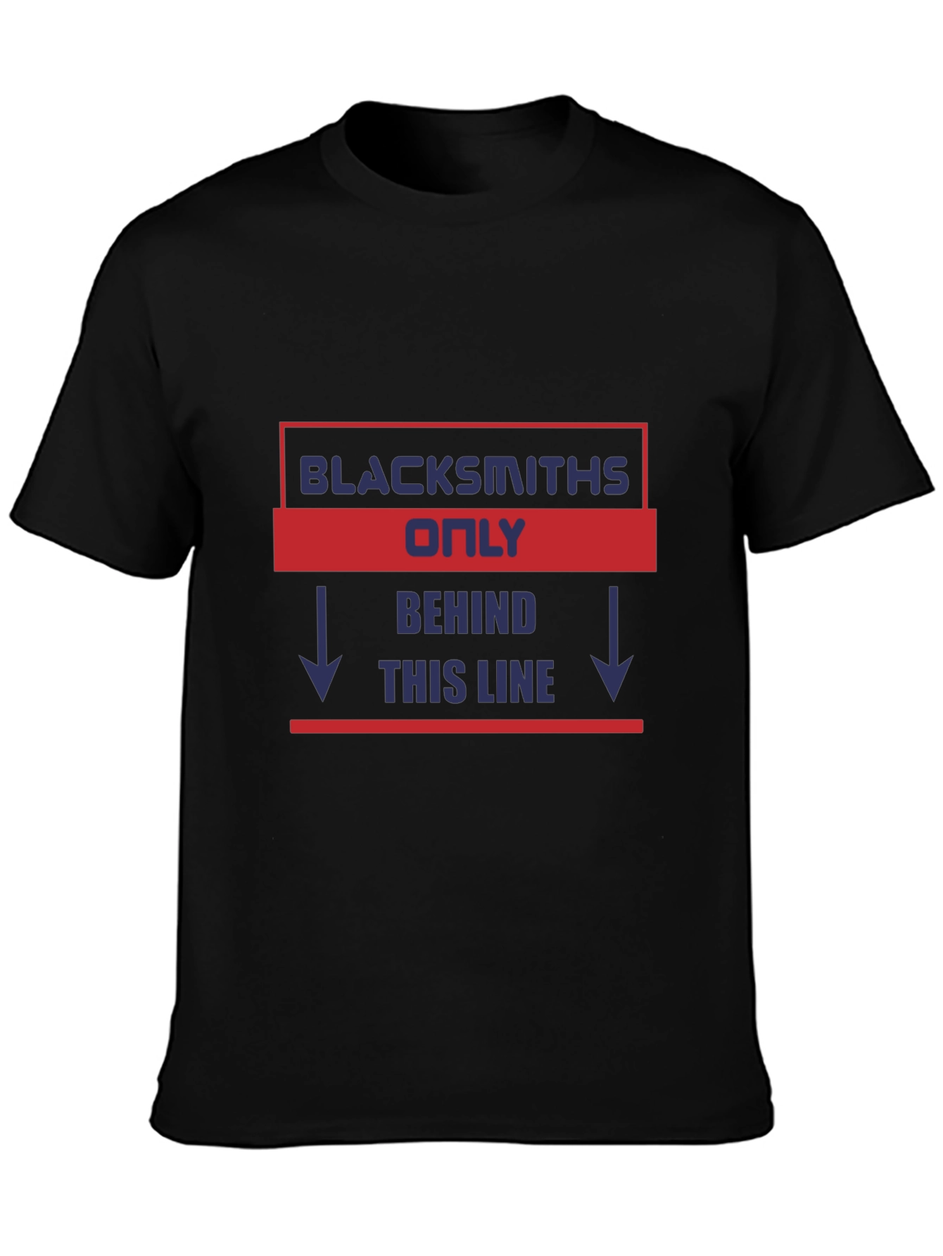 Blacksmiths Only T-Shirt - Novelty Gift