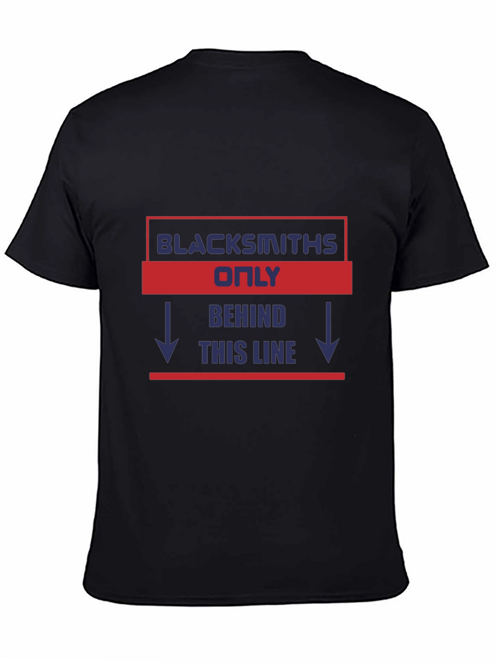 Blacksmiths Only T-Shirt - Novelty Gift